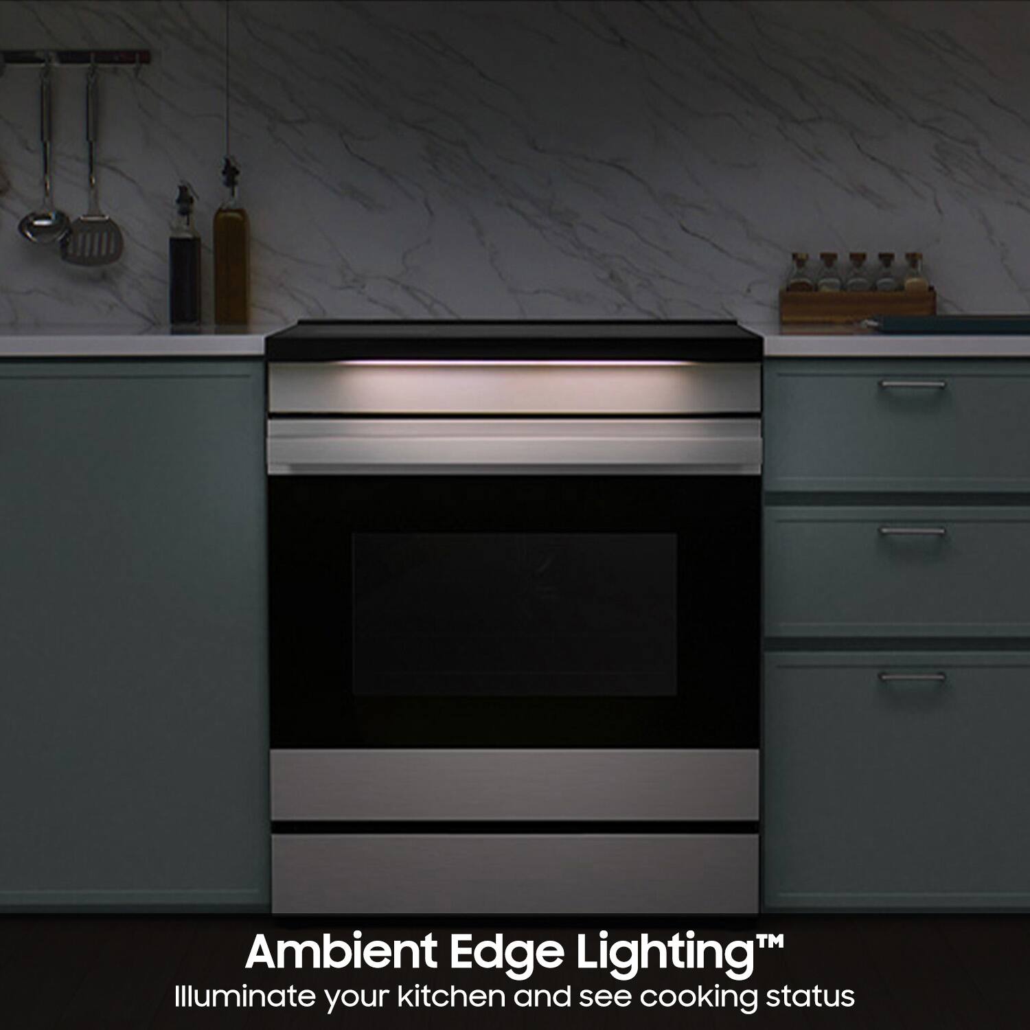 Ambient Edge Lighting illuminates your kitchen and allows you to see cooking status.