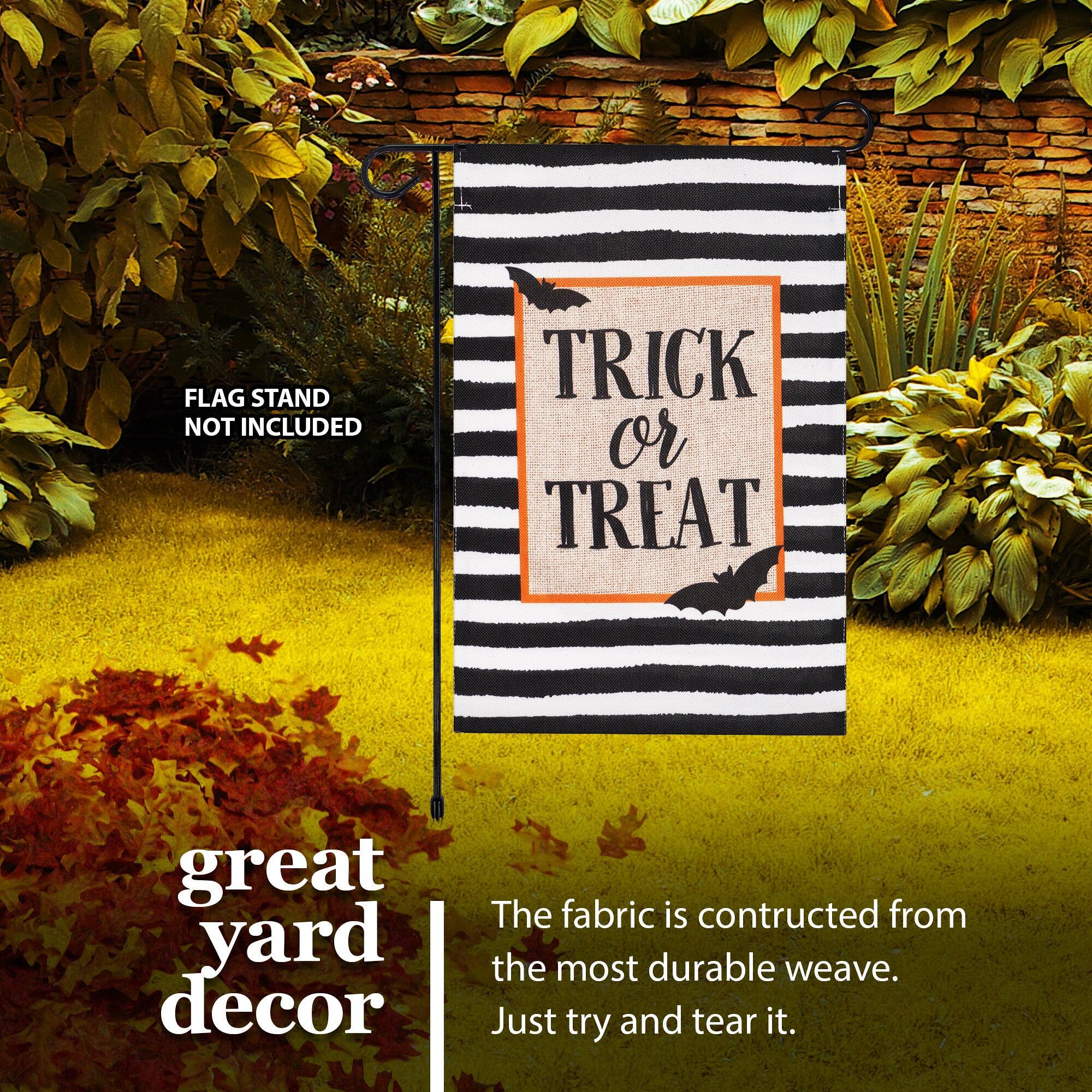 FLAG STAND NOT INCLUDED  
TRICK or TREAT  
great yard decor  

The fabric is constructed from the most durable weave. Just try and tear it.