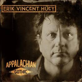 Erik Vincent Huey - APPALACHIAN GOTHIC - VINYL LP