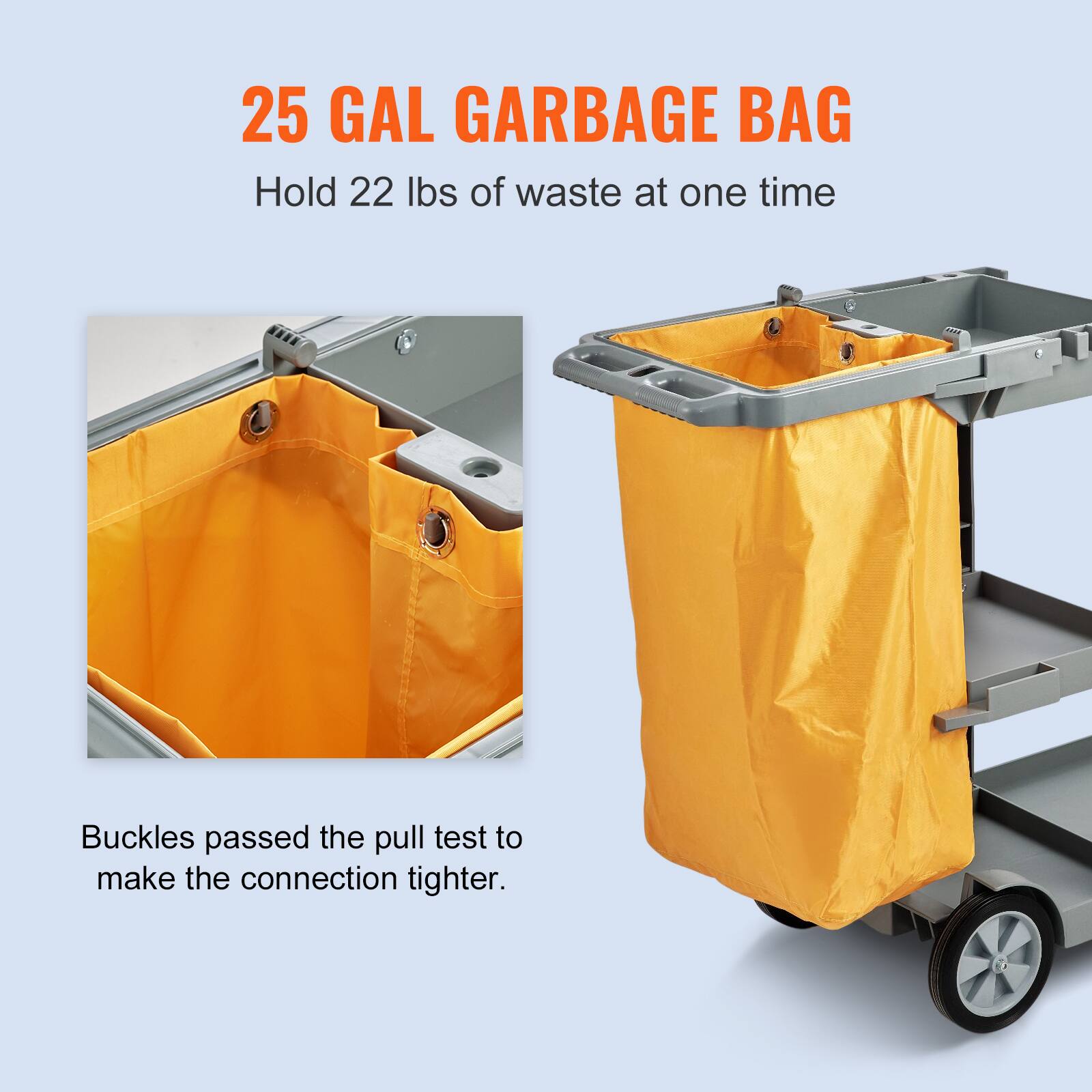 25 GAL GARBAGE BAG  
Hold 22 lbs of waste at one time  

Buckles passed the pull test to make the connection tighter.