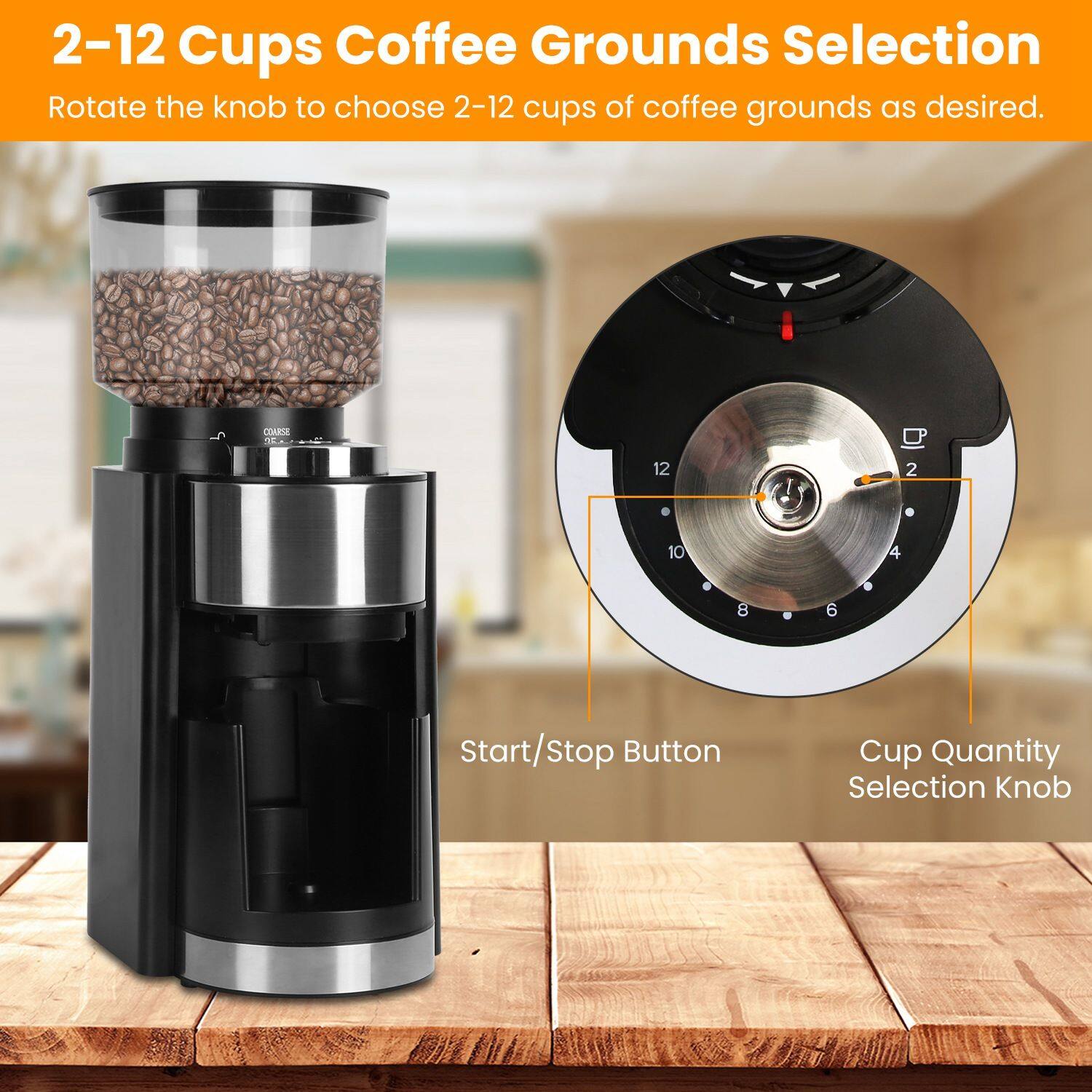 2-12 Cups Coffee Grounds Selection  
Rotate the knob to choose 2-12 cups of coffee grounds as desired.  

Start/Stop Button  
Cup Quantity Selection Knob