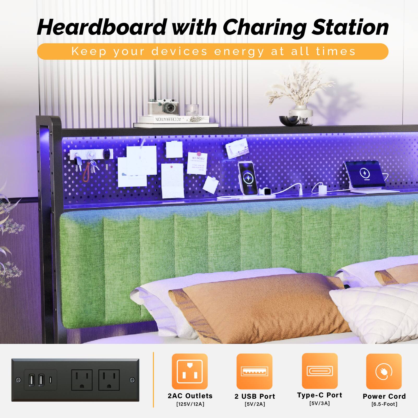 Heardboard with Charging Station  
Keep your devices energy at all times  

2AC Outlets [125V/12A]  
2 USB Port [5V/2A]  
Type-C Port [5V/3A]  
Power Cord [6.5-Foot]