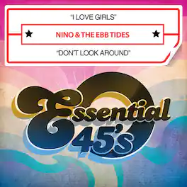 Nino & Ebb Tides - I Love Girls / Don't Look Around - CD5 MAXI-SINGLE