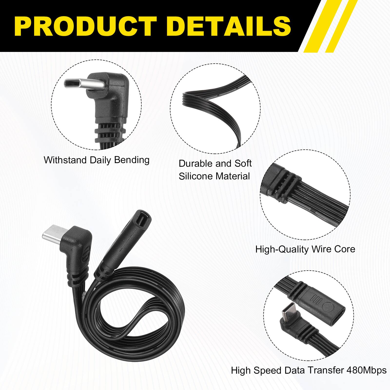 PRODUCT DETAILS

- Withstand Daily Bending
- Durable and Soft Silicone Material
- High-Quality Wire Core
- High Speed Data Transfer 480Mbps