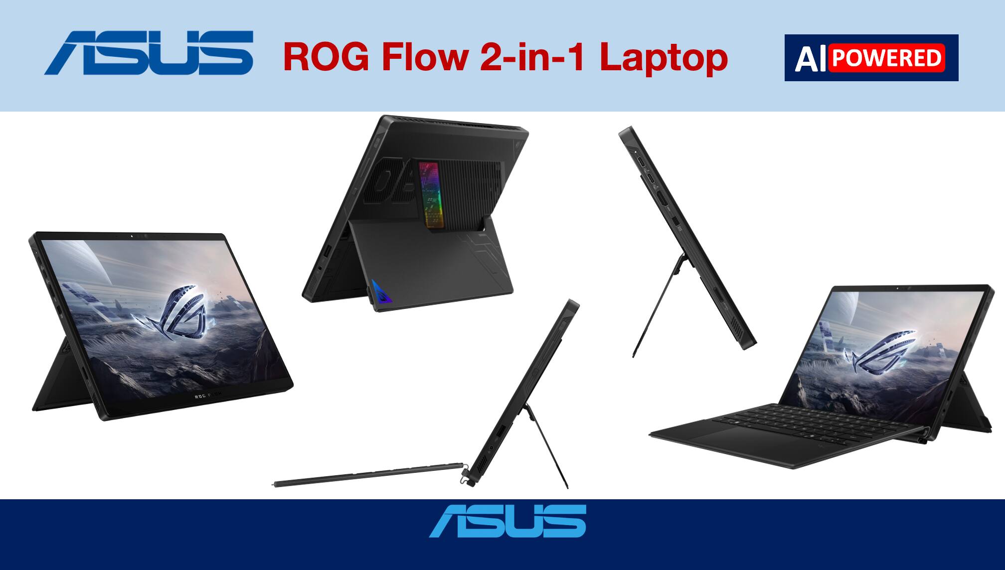 ASUS ROG Flow 2-in-1 Laptop  
AI POWERED