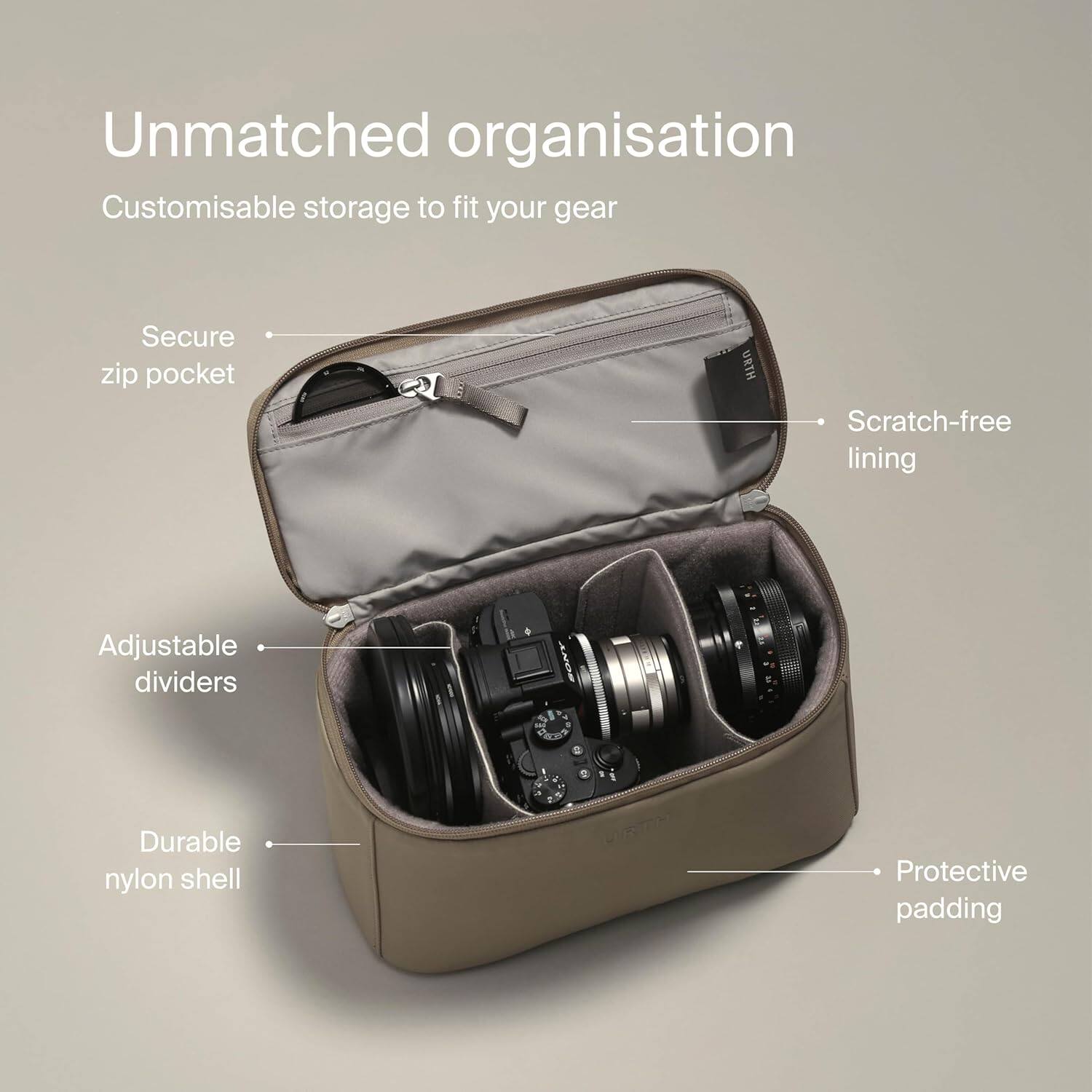 Unmatched organisation  
Customisable storage to fit your gear  

- Secure zip pocket  
- Scratch-free lining  
- Adjustable dividers  
- Durable nylon shell  
- Protective padding