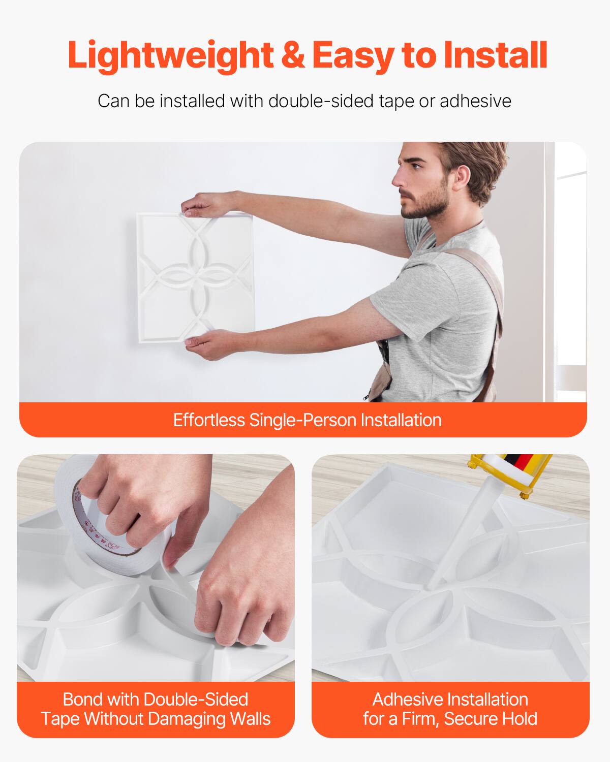 Lightweight & Easy to Install  
Can be installed with double-sided tape or adhesive  

Effortless Single-Person Installation  

Bond with Double-Sided Tape Without Damaging Walls  

Adhesive Installation for a Firm, Secure Hold