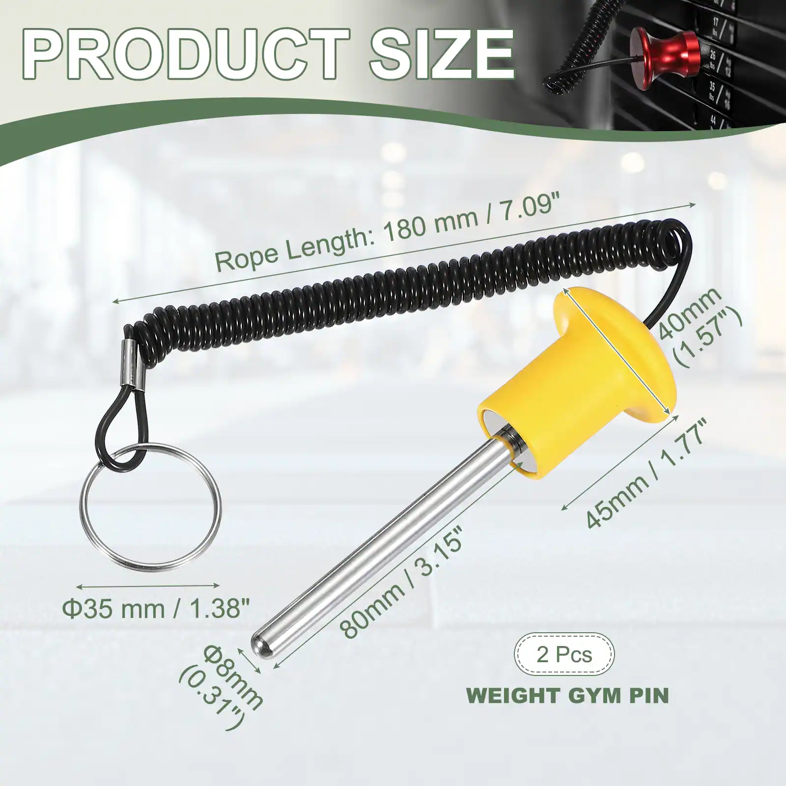 PRODUCT SIZE

- Rope Length: 180 mm / 7.09"
- 40mm / 1.57"
- 45mm / 1.77"
- 80mm / 3.15"
- 35 mm / 1.38"
- 8 mm / 0.31"

2 Pcs

WEIGHT GYM PIN