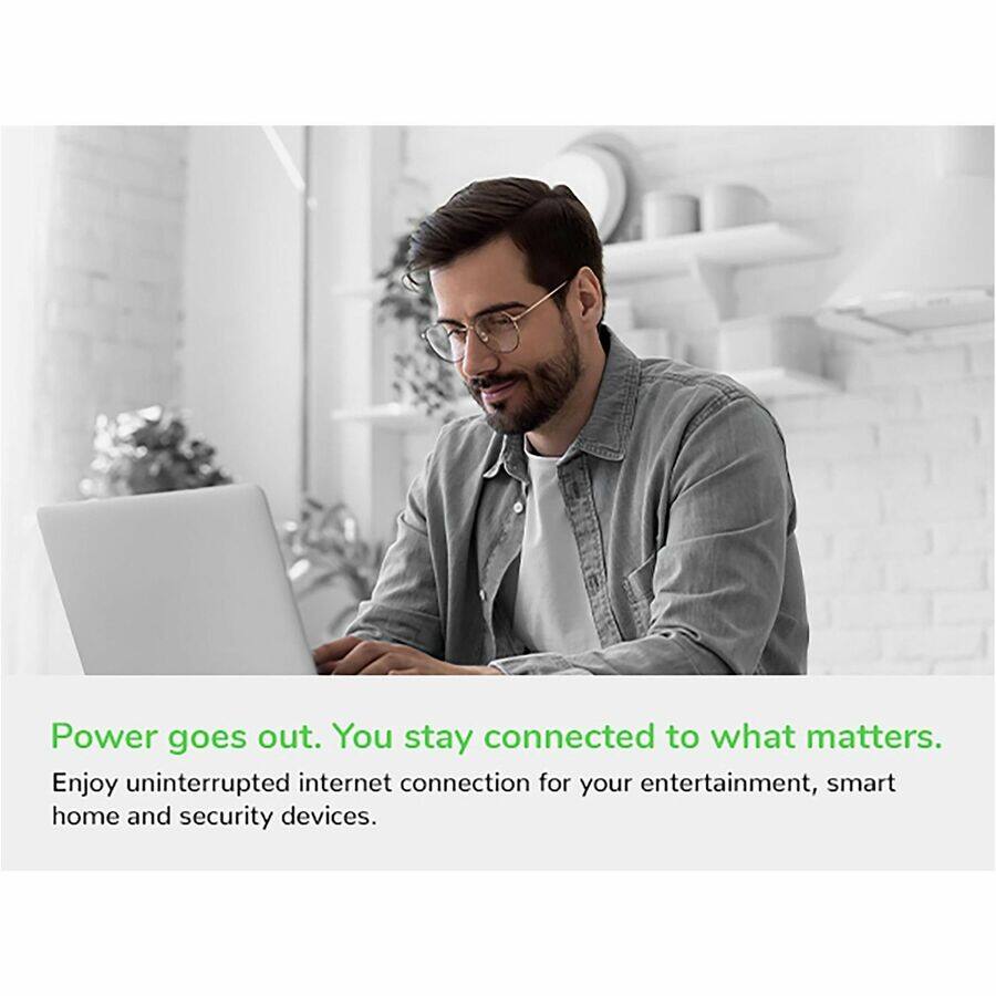 Power goes out. You stay connected to what matters.  
Enjoy uninterrupted internet connection for your entertainment, smart home and security devices.
