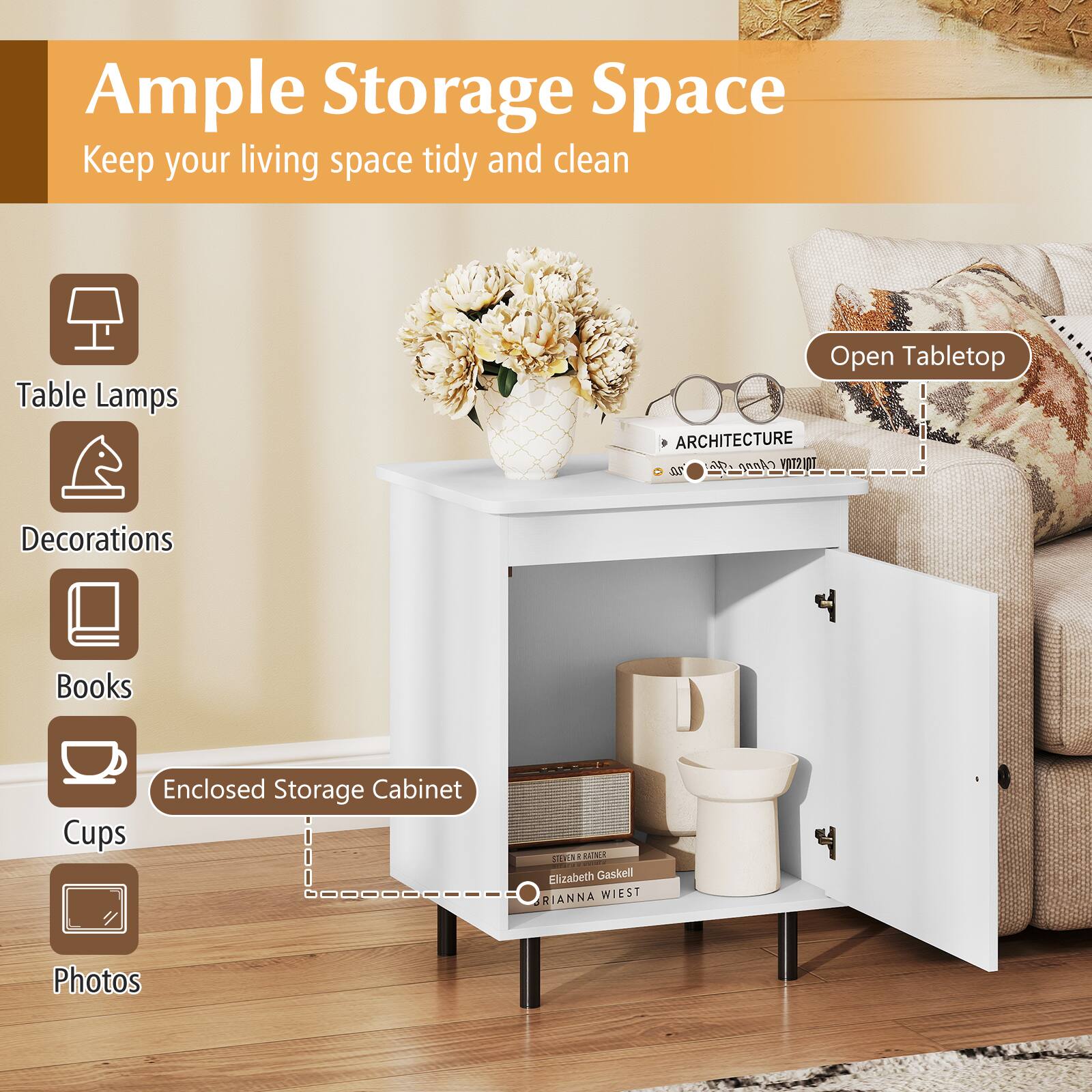 Ample Storage Space: Keep your living space tidy and clean

- Table Lamps
- Open Tabletop
- Decorations
- Books
- Enclosed Storage Cabinet
- Cups
- Photos