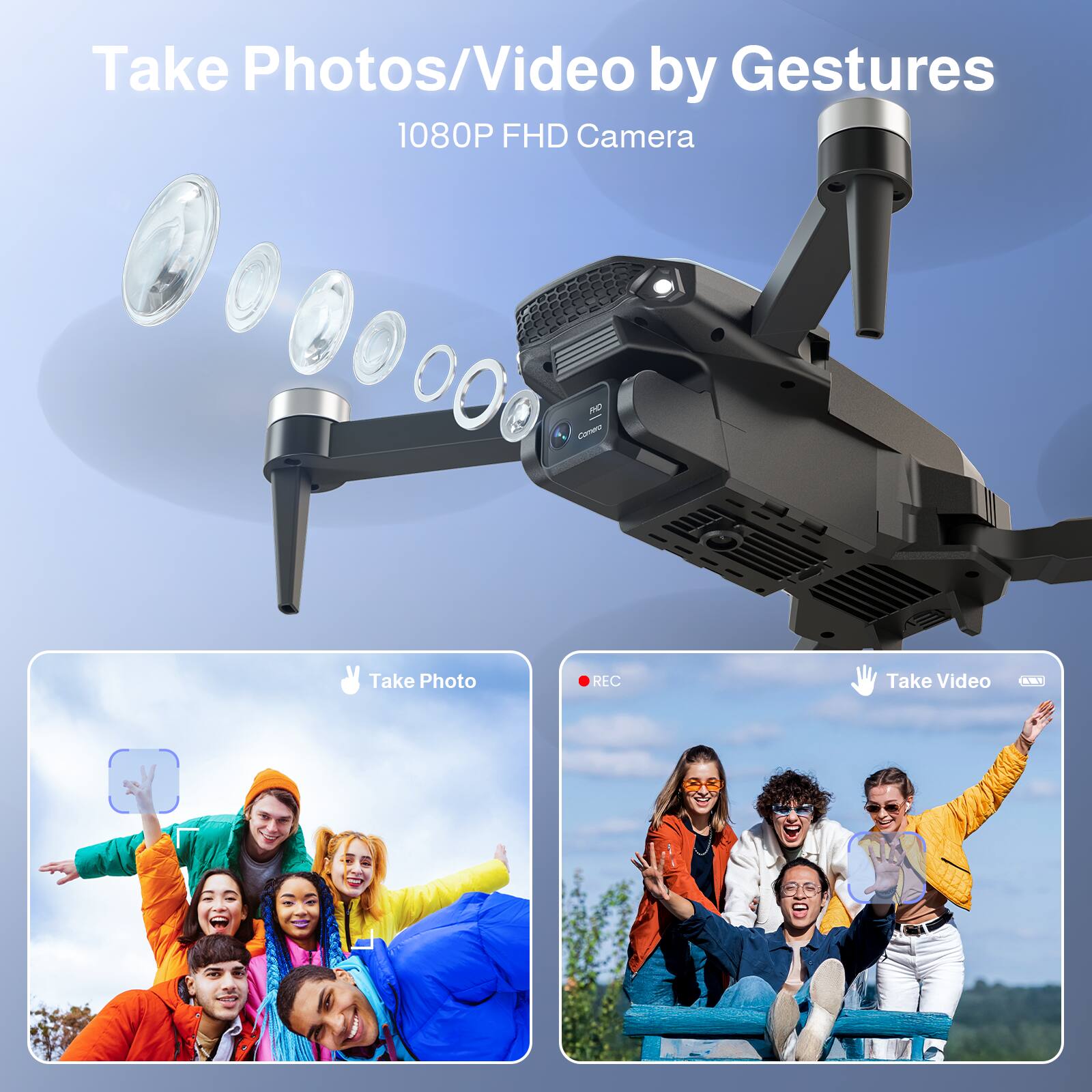 Take Photos/Video by Gestures  
1080P FHD Camera  

Take Photo  
Take Video