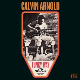 Calvin Arnold - Funky Way: Venture Recordings 1967-1969 - VINYL LP