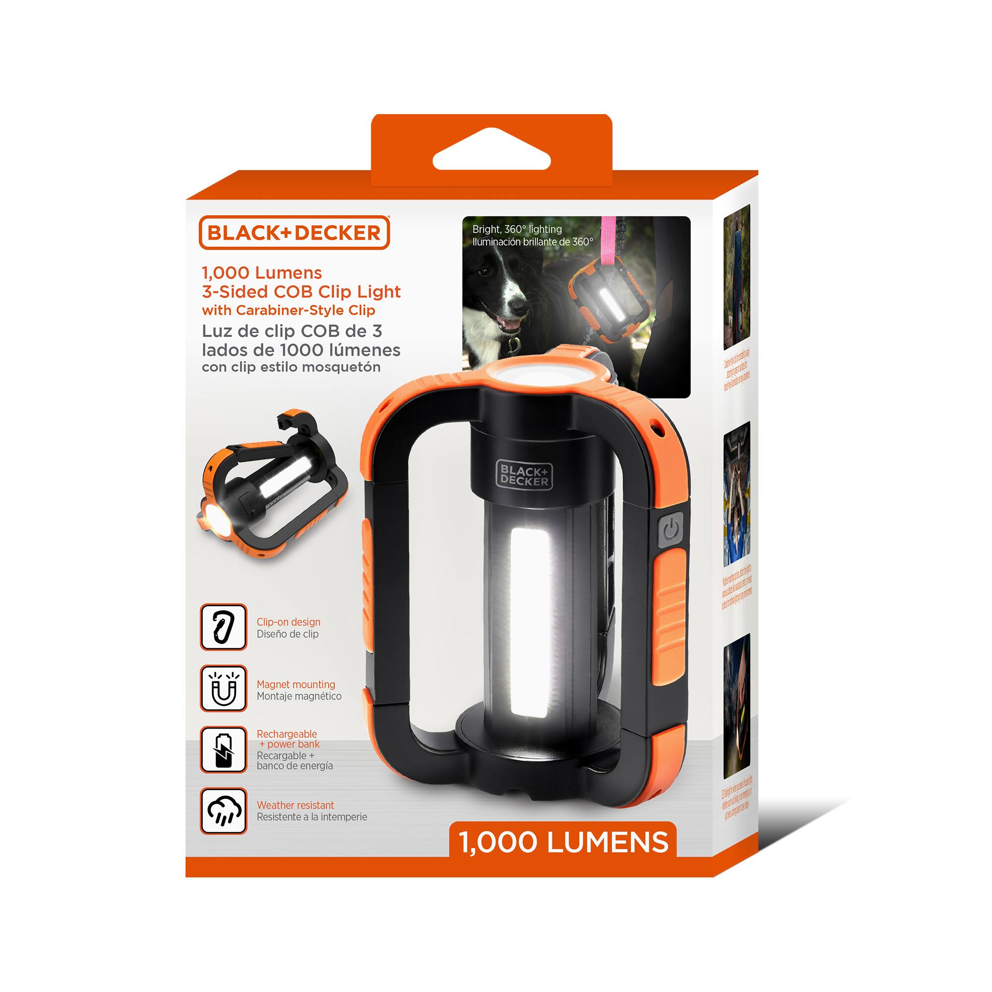 BLACK+ DECKER  
Bright, 360° lighting  
Illuminación brillante de 360°  
1,000 Lumens  
3-Sided COB Clip Light with Carabiner-Style Clip  
Luz de clip COB de 3 lados de 1000 lmenes con clip estilo mosquetón  
BLACK+ DECKER  
7  
Clip-on design  
Diseño de clip  
Magnet mounting  
Montaje magnético  
Rechargeable power bank  
Recargable banco de energía  
Weather resistant  
Resistente a la intemperie  
1,000 LUMENS