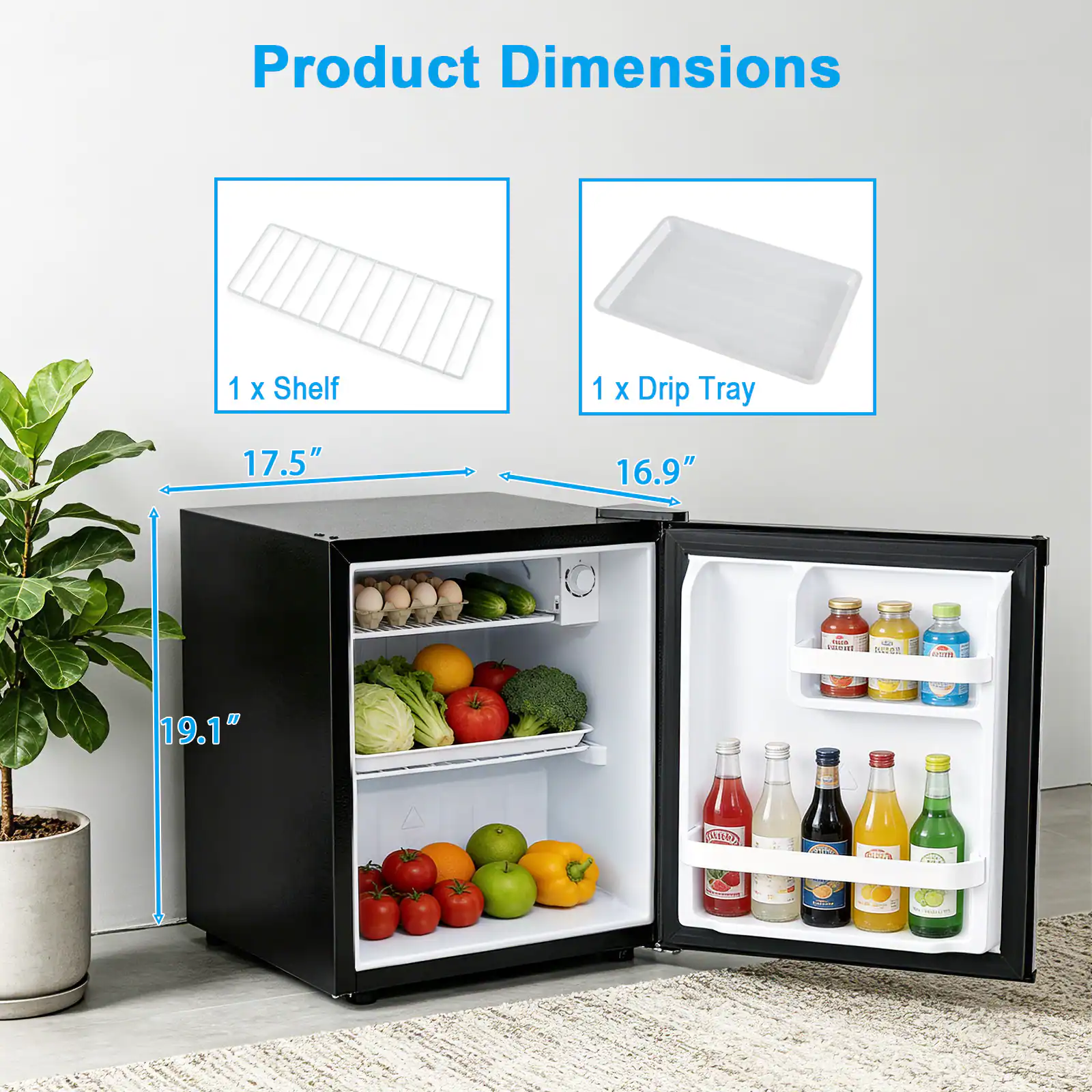 Product Dimensions  
1 x Shelf  
1 x Drip Tray  
17.5" x 16.9" x 19.1"