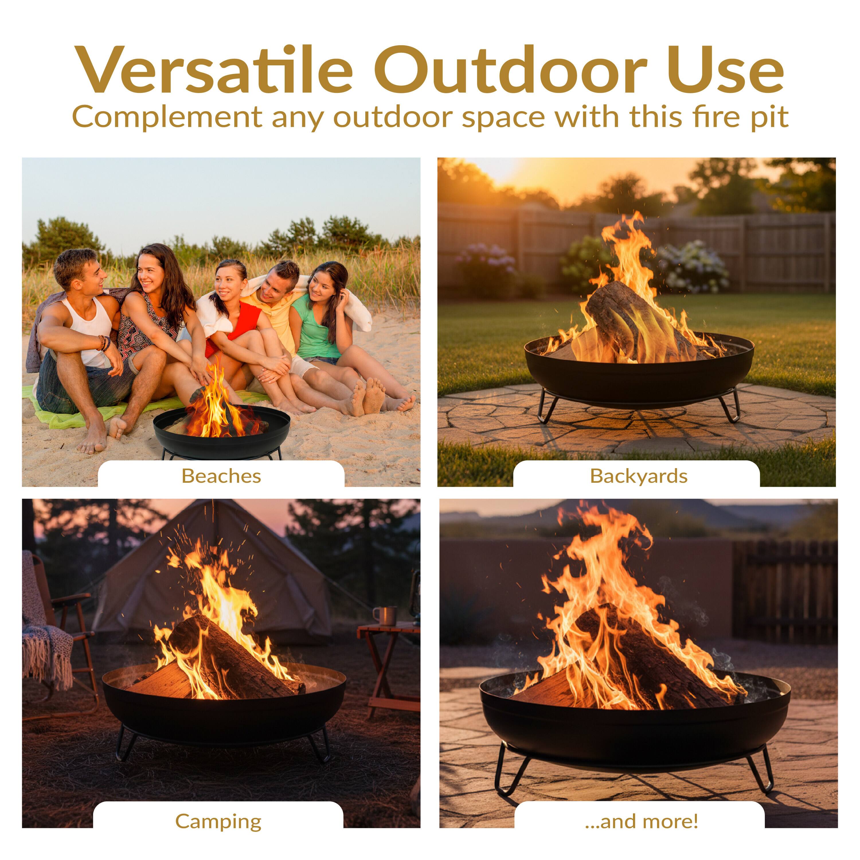 Versatile Outdoor Use  
Complement any outdoor space with this fire pit  
Beaches  
Backyards  
Camping  
...and more!
