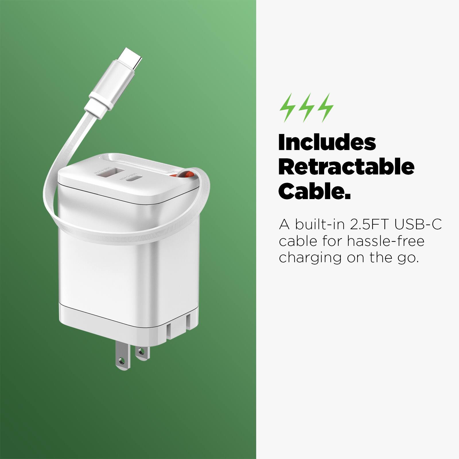 Includes Retractable Cable.  
A built-in 2.5FT USB-C cable for hassle-free charging on the go.