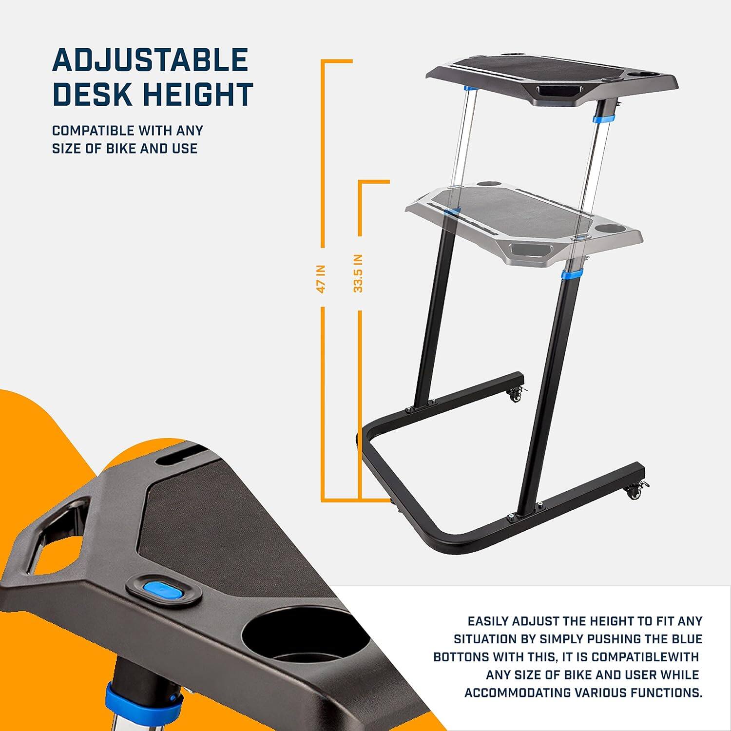 ADJUSTABLE DESK HEIGHT  
COMPATIBLE WITH ANY SIZE OF BIKE AND USE  

EASILY ADJUST THE HEIGHT TO FIT ANY SITUATION BY SIMPLY PUSHING THE BLUE BUTTONS WITH THIS, IT IS COMPATIBLE WITH ANY SIZE OF BIKE AND USER WHILE ACCOMMODATING VARIOUS FUNCTIONS.