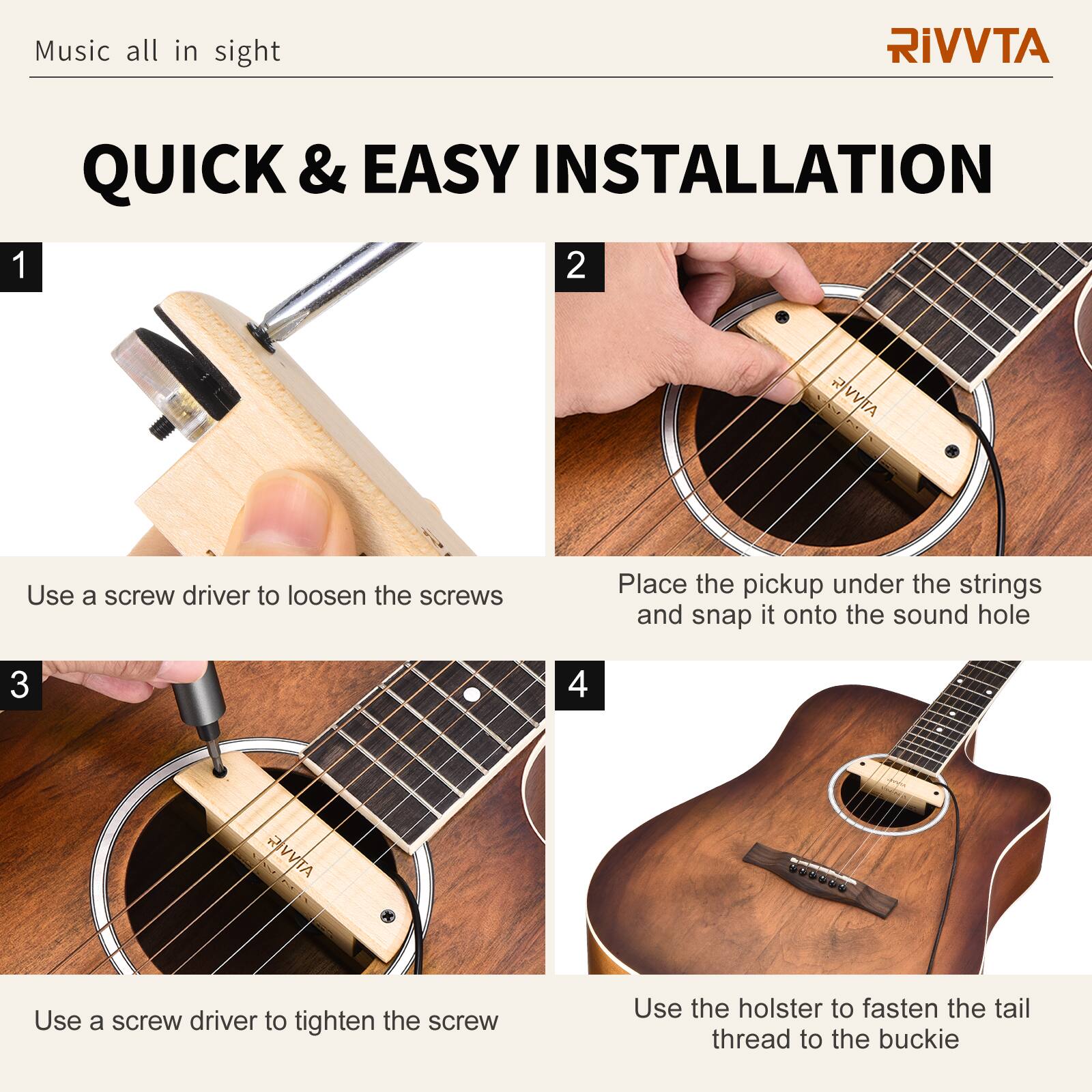 Music all in sight

QUICK & EASY INSTALLATION

1. Use a screwdriver to loosen the screws

2. Place the pickup under the strings and snap it onto the sound hole

3. Use a screwdriver to tighten the screw

4. Use the holster to fasten the tail thread to the buckle