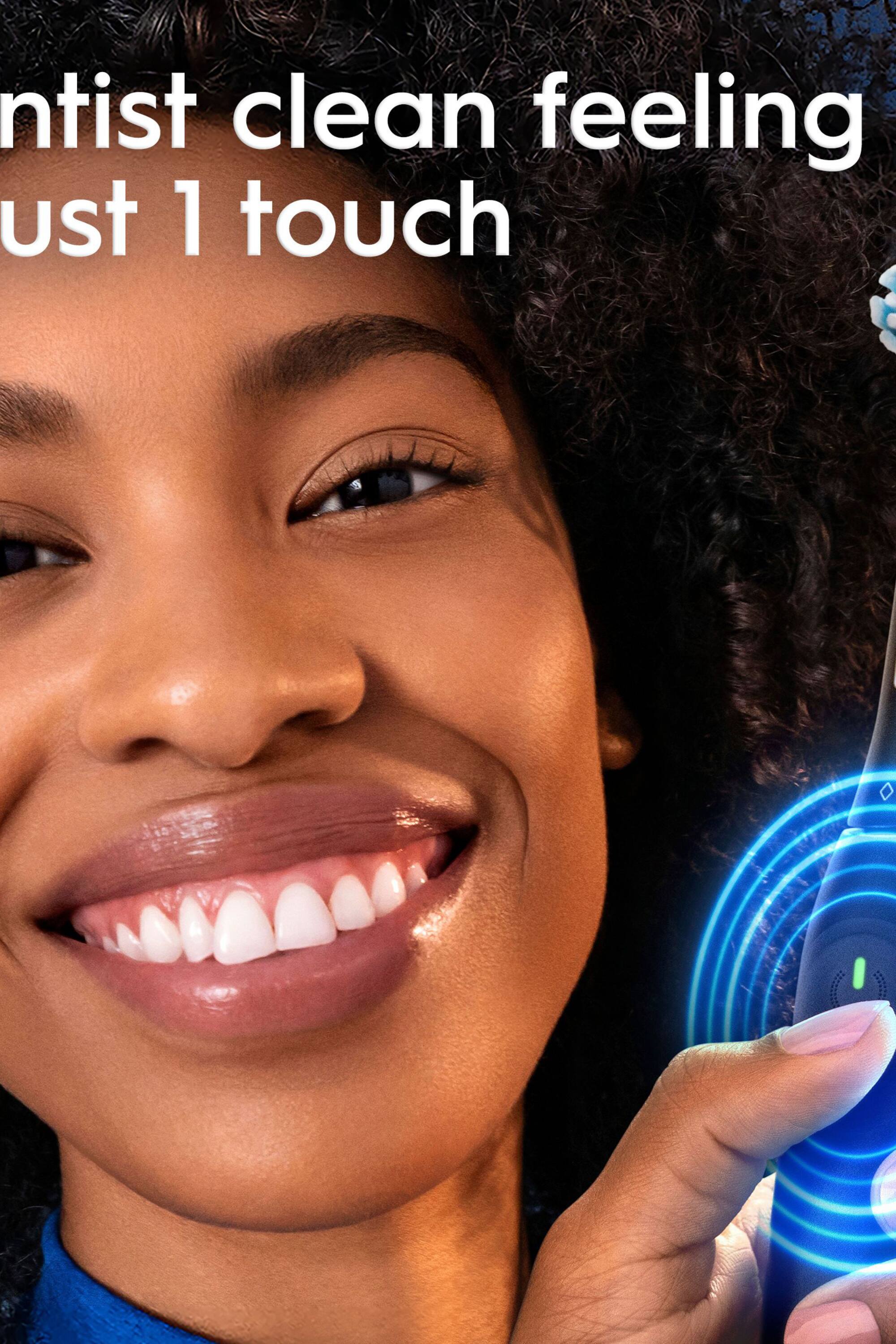 Dentist clean feeling  
Just 1 touch