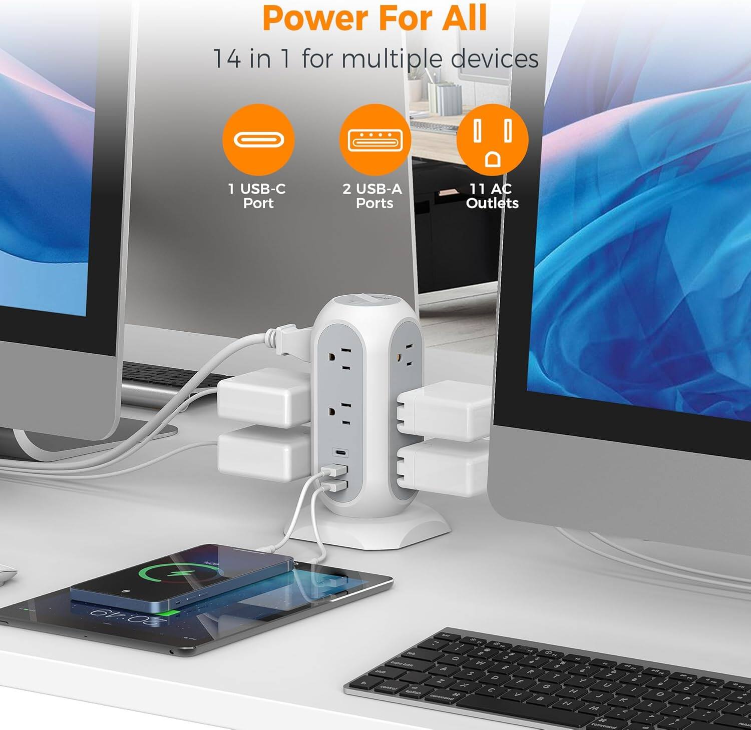 Power For All  
14 in 1 for multiple devices  
1 USB-C Port  
2 USB-A Ports  
11 AC Outlets
