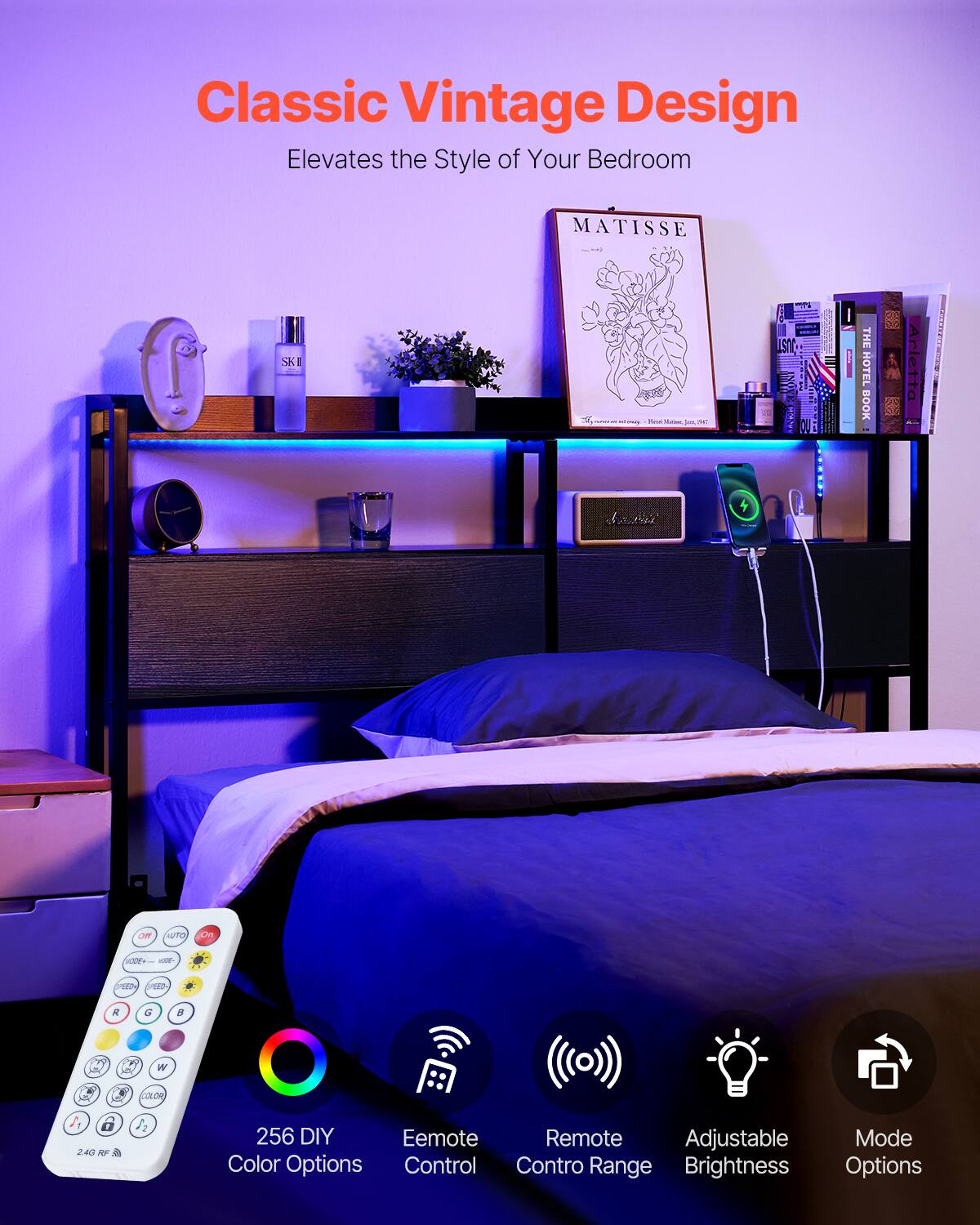 Classic Vintage Design  
Elevates the Style of Your Bedroom  

MATISSE  

256 DIY Color Options  
Eemote Control  
Remote Control Range  
Adjustable Brightness  
Mode Options