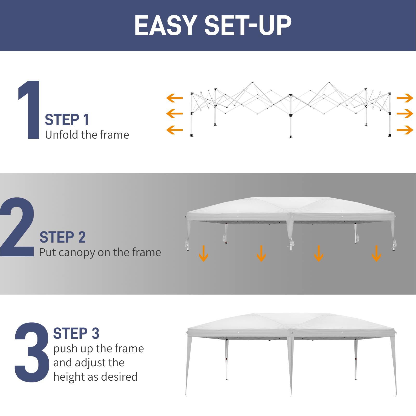 EASY SET-UP

1 STEP 1
Unfold the frame

2 STEP 2
Put canopy on the frame

3 STEP 3
push up the frame and adjust the height as desired