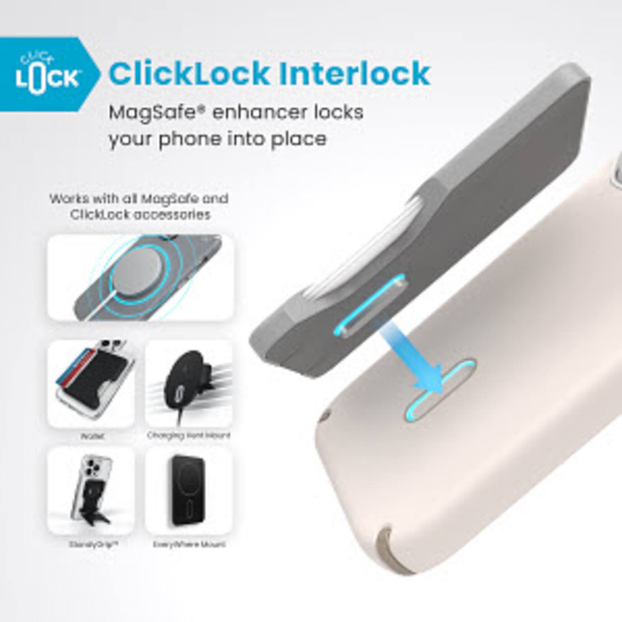 ClicLock Interlock MagSafe enhancer locks your phone into place. It works with all MagSafe and ClickLock accessories.