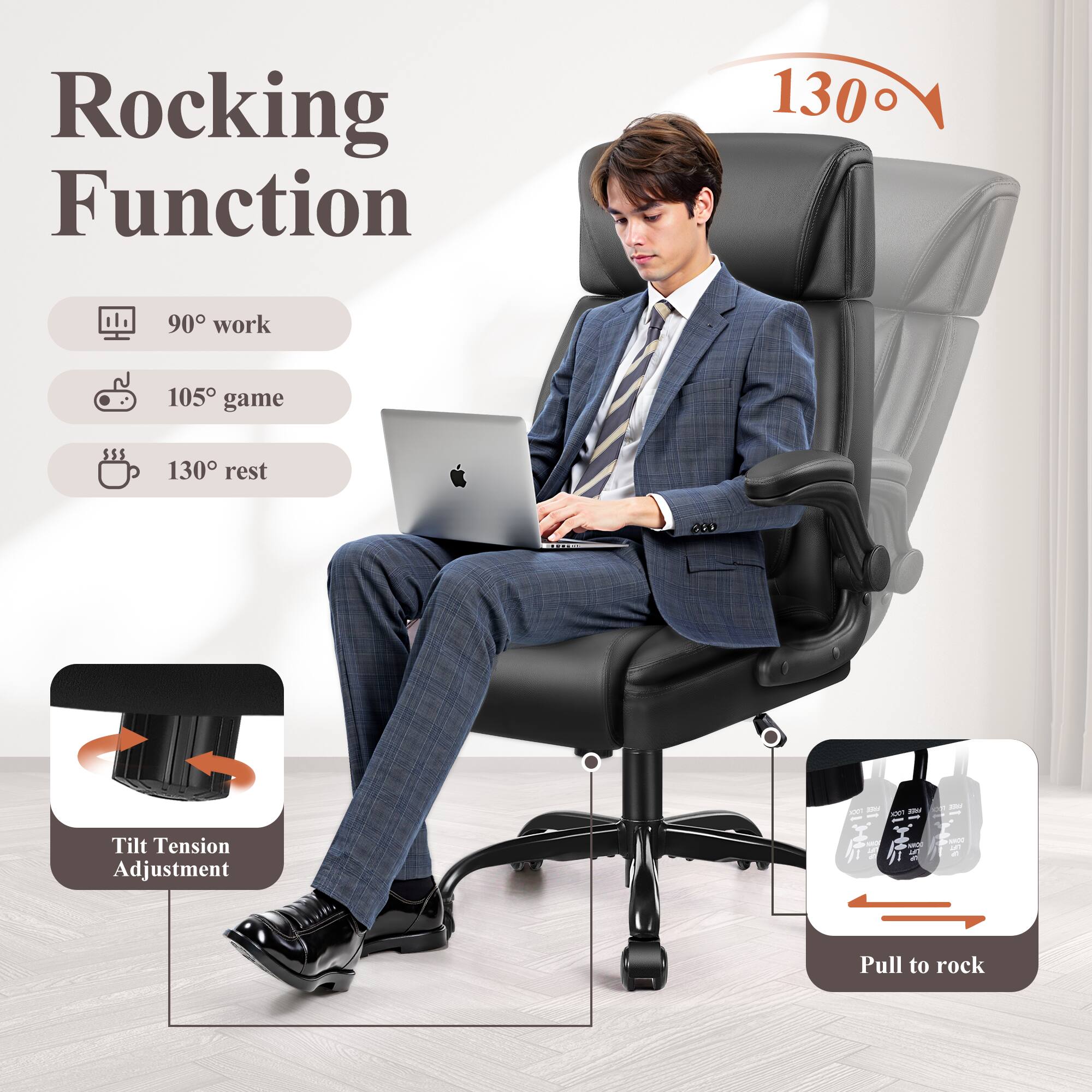 Rocking Function

- 90° work
- 105° game
- 130° rest

Tilt Tension Adjustment

Pull to rock