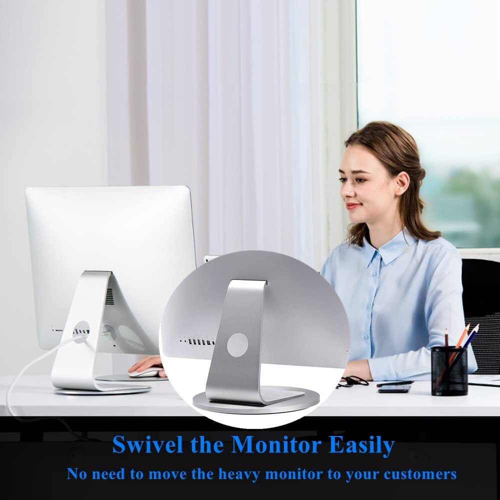 Swivel the Monitor Easily  
No need to move the heavy monitor to your customers