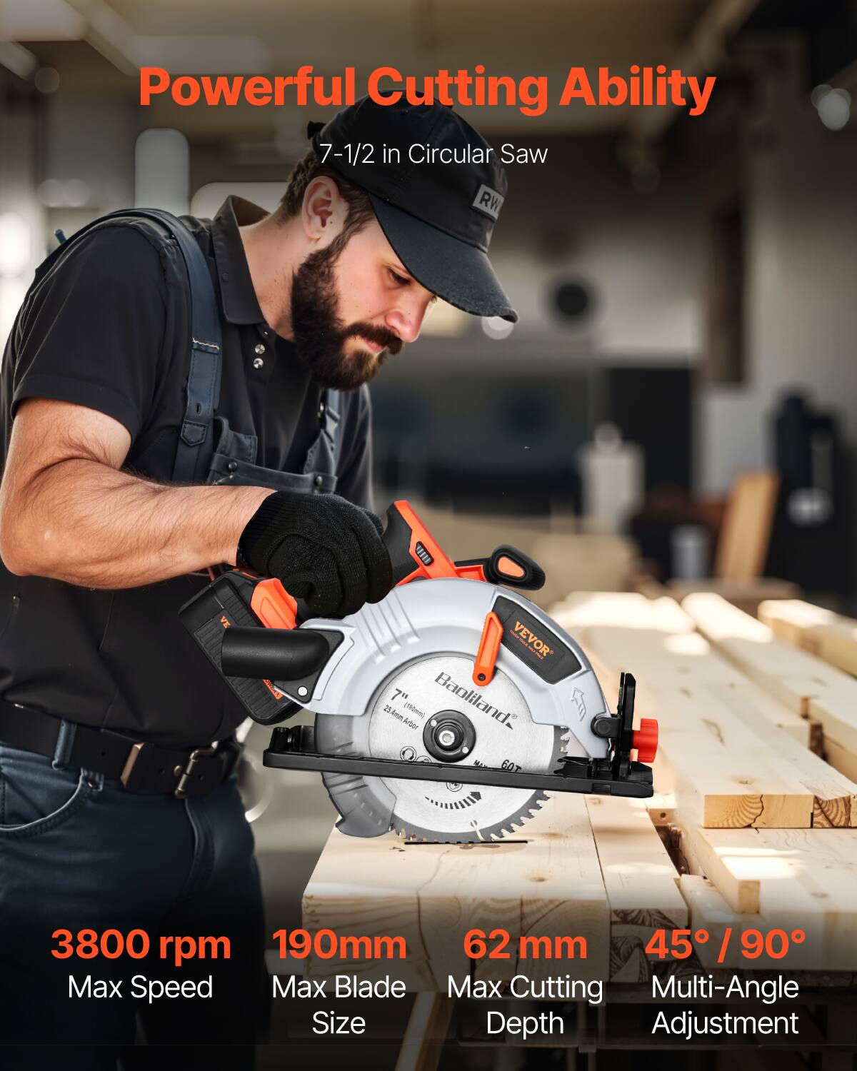 Powerful Cutting Ability  
7-1/2 in Circular Saw  

3800 rpm  
Max Speed  

190mm  
Max Blade Size  

62 mm  
Max Cutting Depth  

45° / 90°  
Multi-Angle Adjustment
