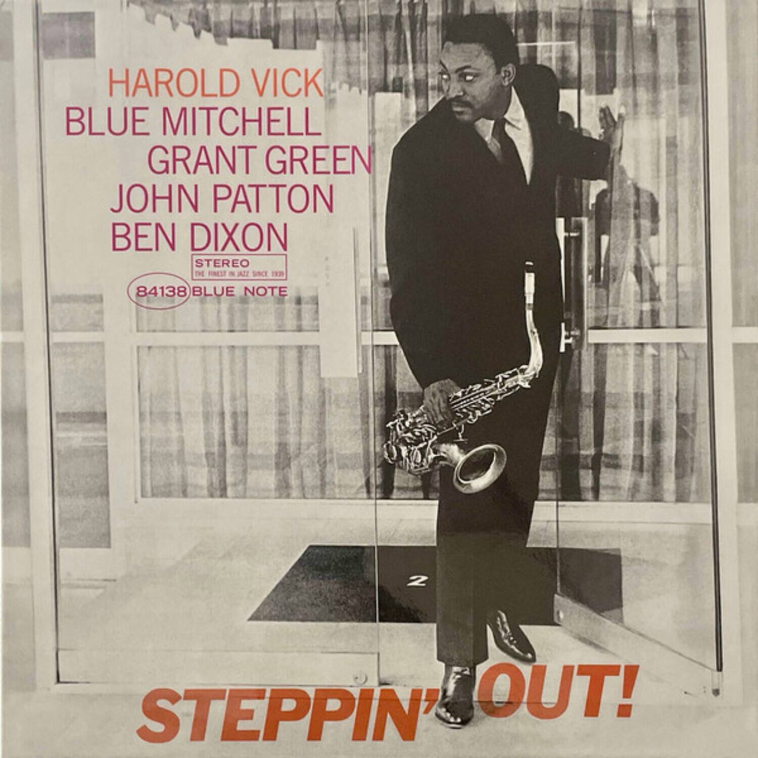 HAROLD VICK  
BLUE MITCHELL  
GRANT GREEN  
JOHN PATTON  
BEN DIXON  

STEREO  
THE FINEST IN JAZZ SINCE 1939  
84138 BLUE NOTE  

STEPPIN' OUT!