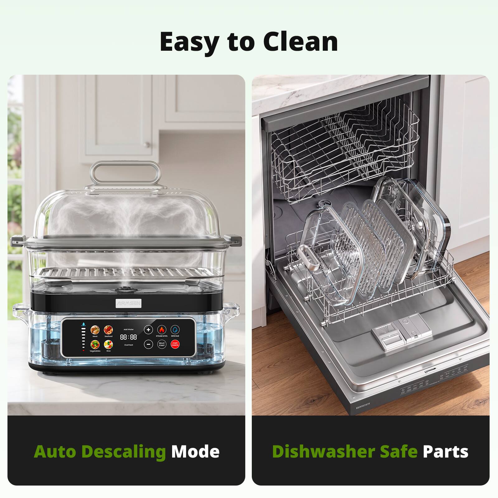 Easy to Clean

RMSEN
CHIP
- - 88:08 Serviced
TOMATO USLAS 25.00 DE DONITA
Ingeration
- AHORE
Auto Descaling Mode
Dishwasher Safe Parts