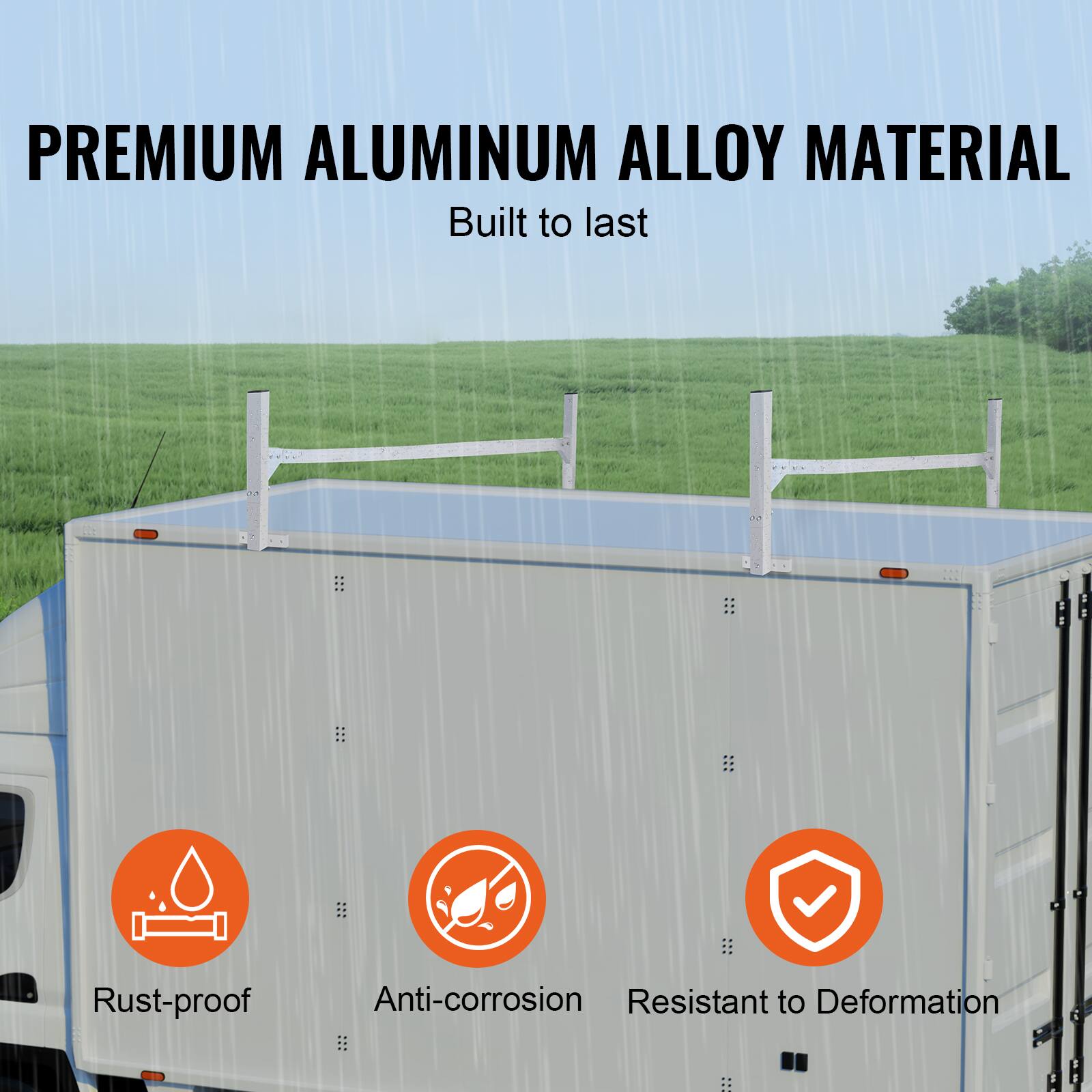 PREMIUM ALUMINUM ALLOY MATERIAL  
Built to last  
Rust-proof  
Anti-corrosion  
Resistant to Deformation