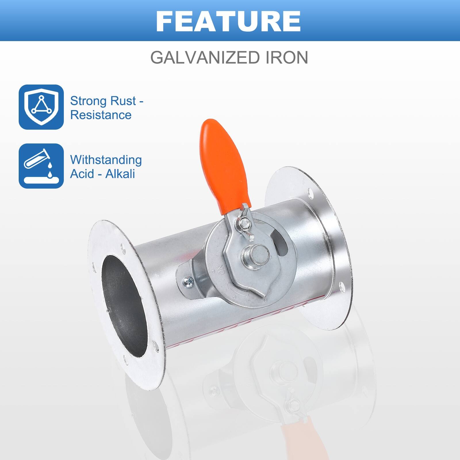 FEATURE  
GALVANIZED IRON  
- Strong Rust-Resistance  
- Withstanding Acid - Alkali