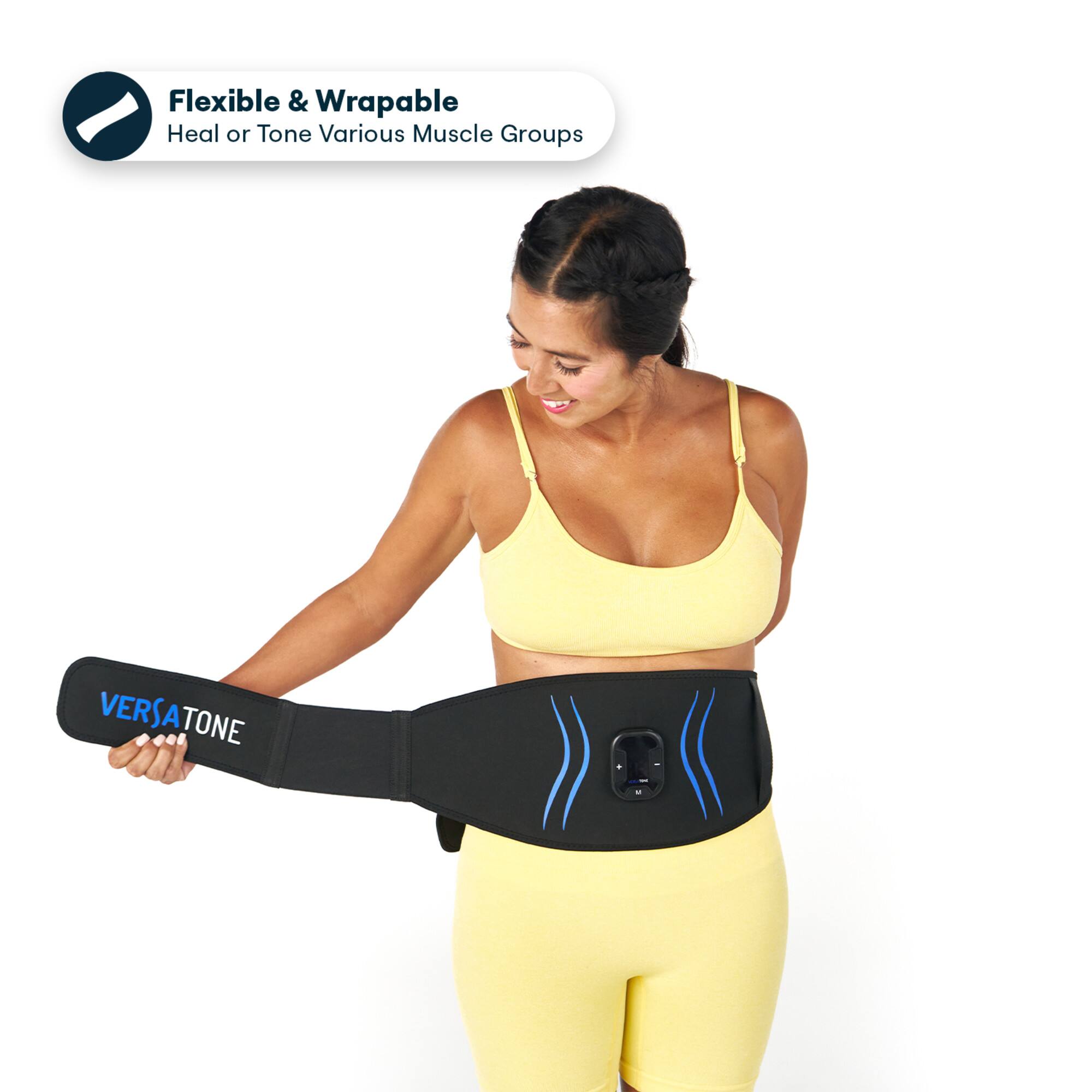 Flexible & Wrapable  
Heal or Tone Various Muscle Groups  

VERSATONE