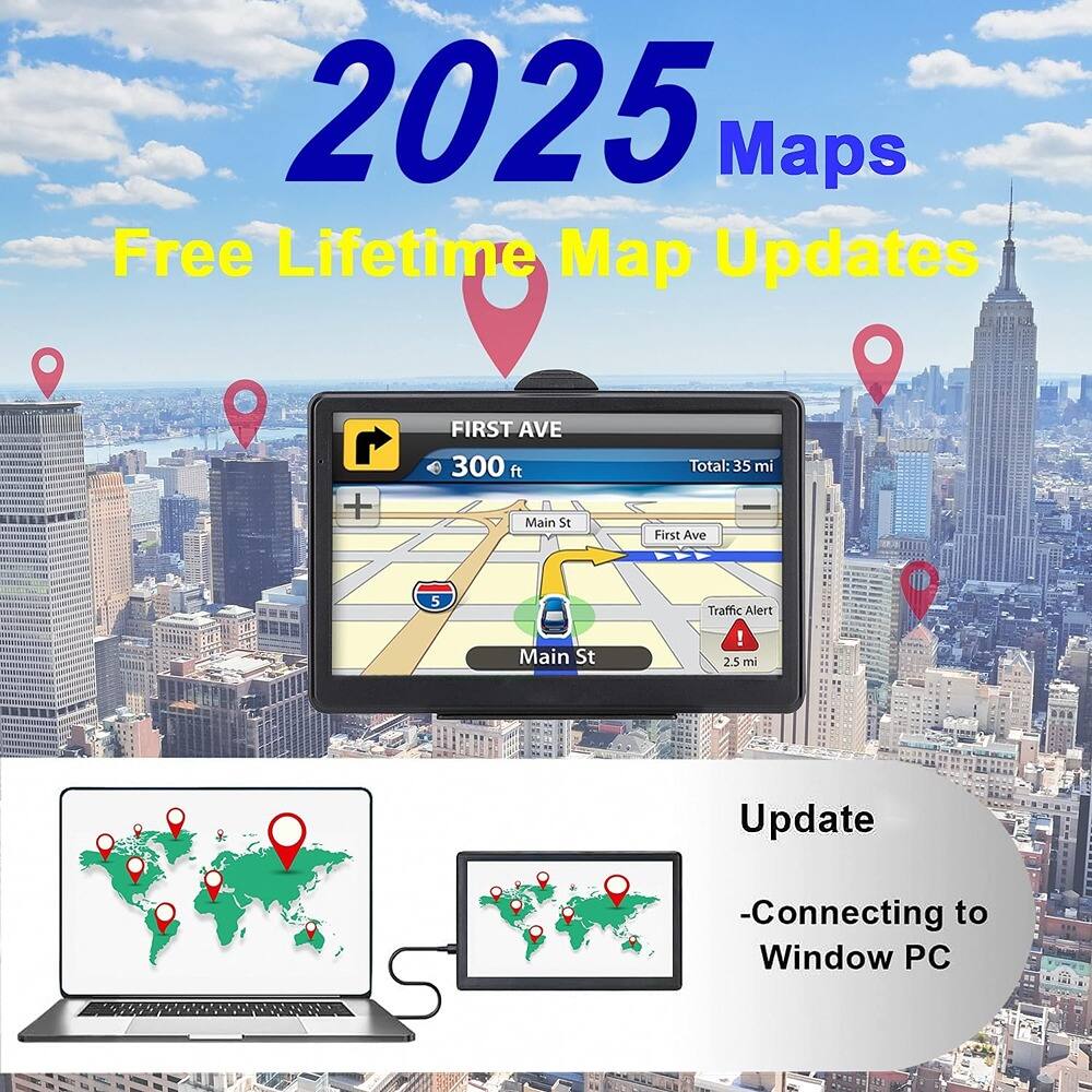 2025 Maps  
Free Lifetime Map Updates  

FIRST AVE  
300 ft  
Main St  
Total: 35 mi  

Traffic Alert  
2.5 mi  

Update  
-Connecting to Window PC