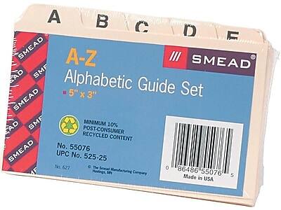 A-Z Alphabetic Guide Set  
5" x 3"  
SMEAD  
MINIMUM 10% POST-CONSUMER RECYCLED CONTENT  
No. 55076  
UPC No. 525-25  
No. 627  
The Smead Manufacturing Company  
Hastings, MI  
Made in USA