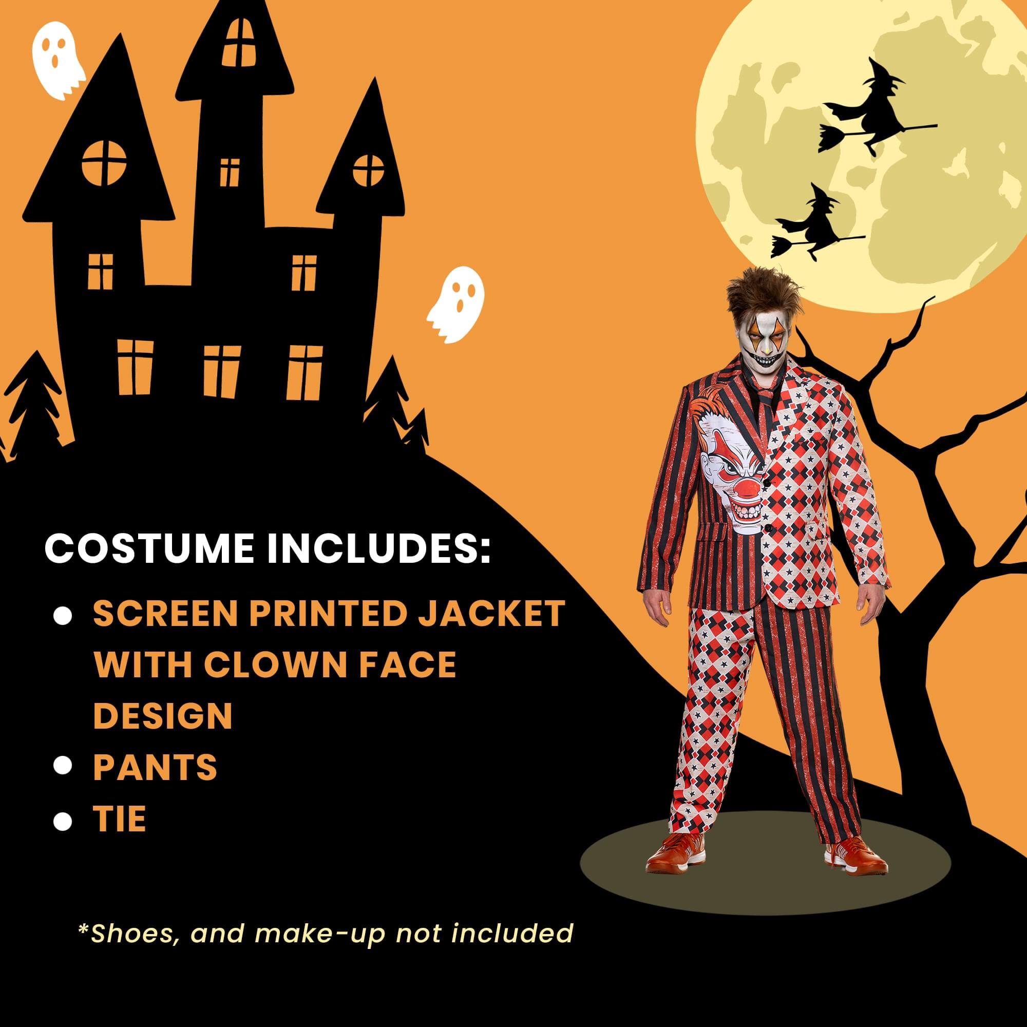 COSTUME INCLUDES:  
- SCREEN PRINTED JACKET WITH CLOWN FACE DESIGN  
- PANTS  
- TIE  

*Shoes, and make-up not included