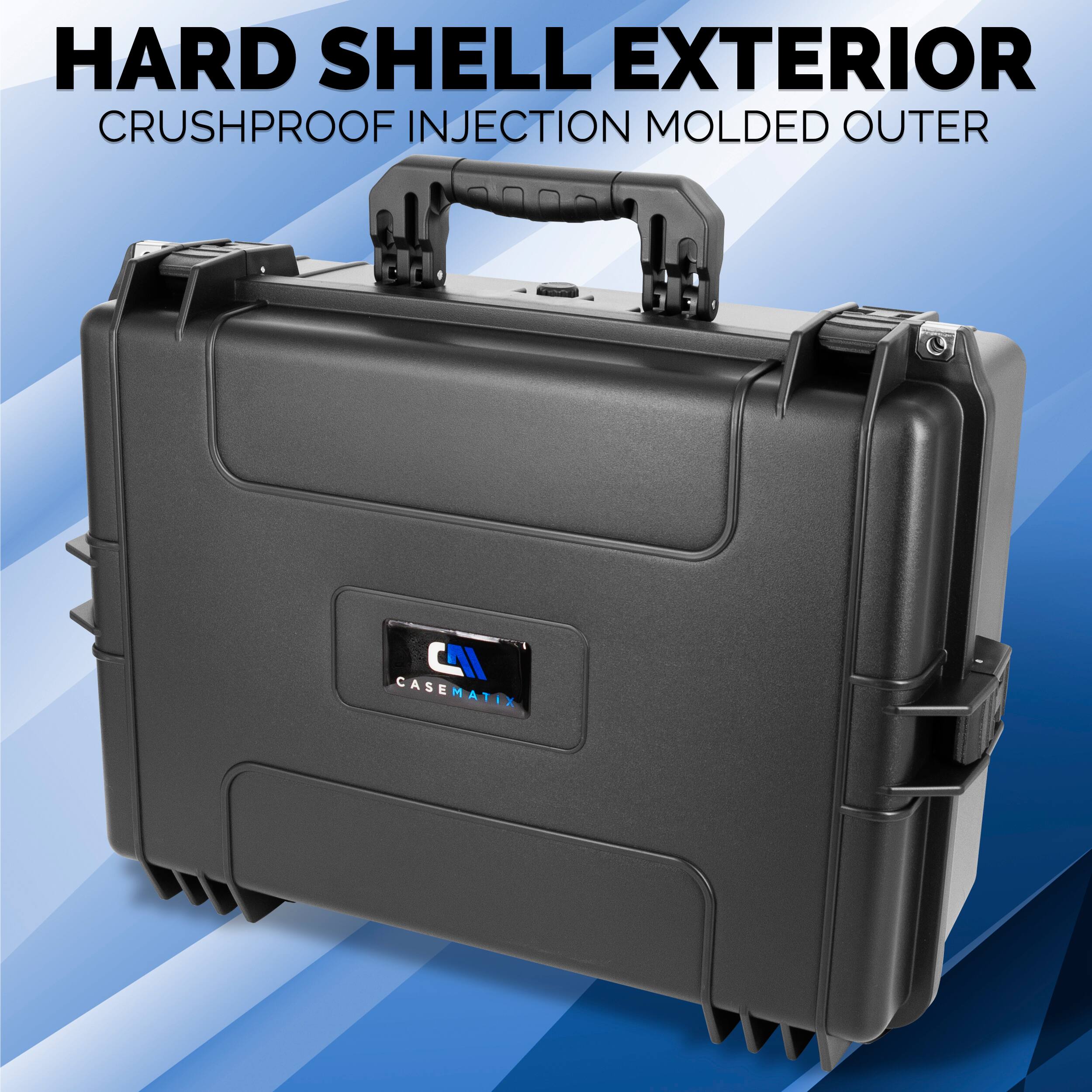 HARD SHELL EXTERIOR  
CRUSHPROOF INJECTION MOLDED OUTER