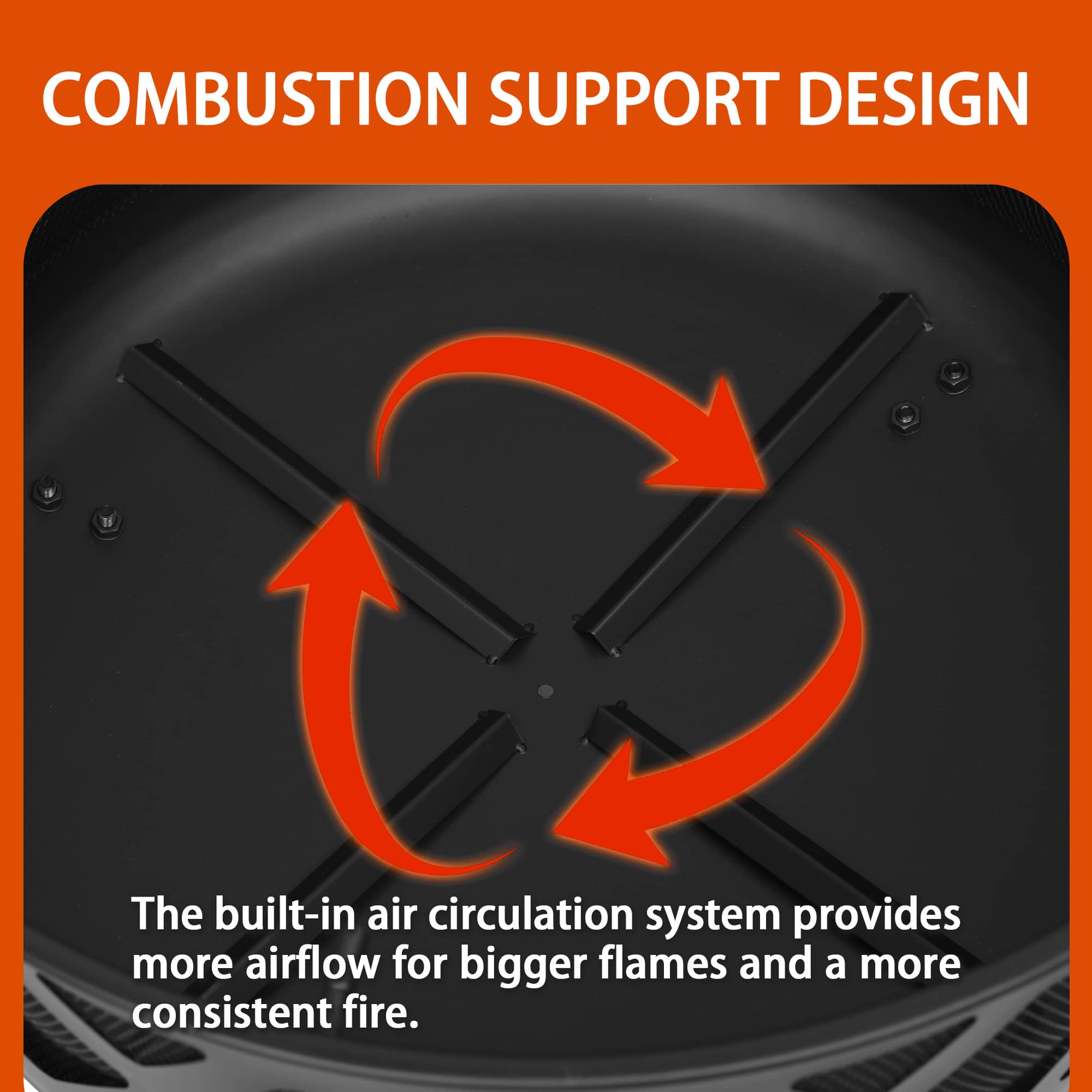 The built-in air circulation system provides more airflow for bigger flames and a more consistent fire.