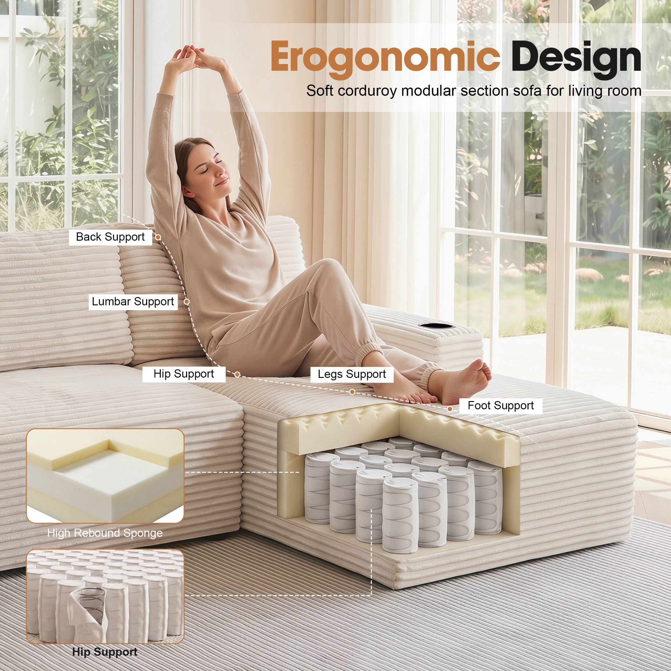Ergonomic Design Soft corduroy modular section sofa for living room  
Back Support  
Lumbar Support  
Hip Support  
Legs Support  
Foot Support  
High Rebound Sponge  
Hip Support