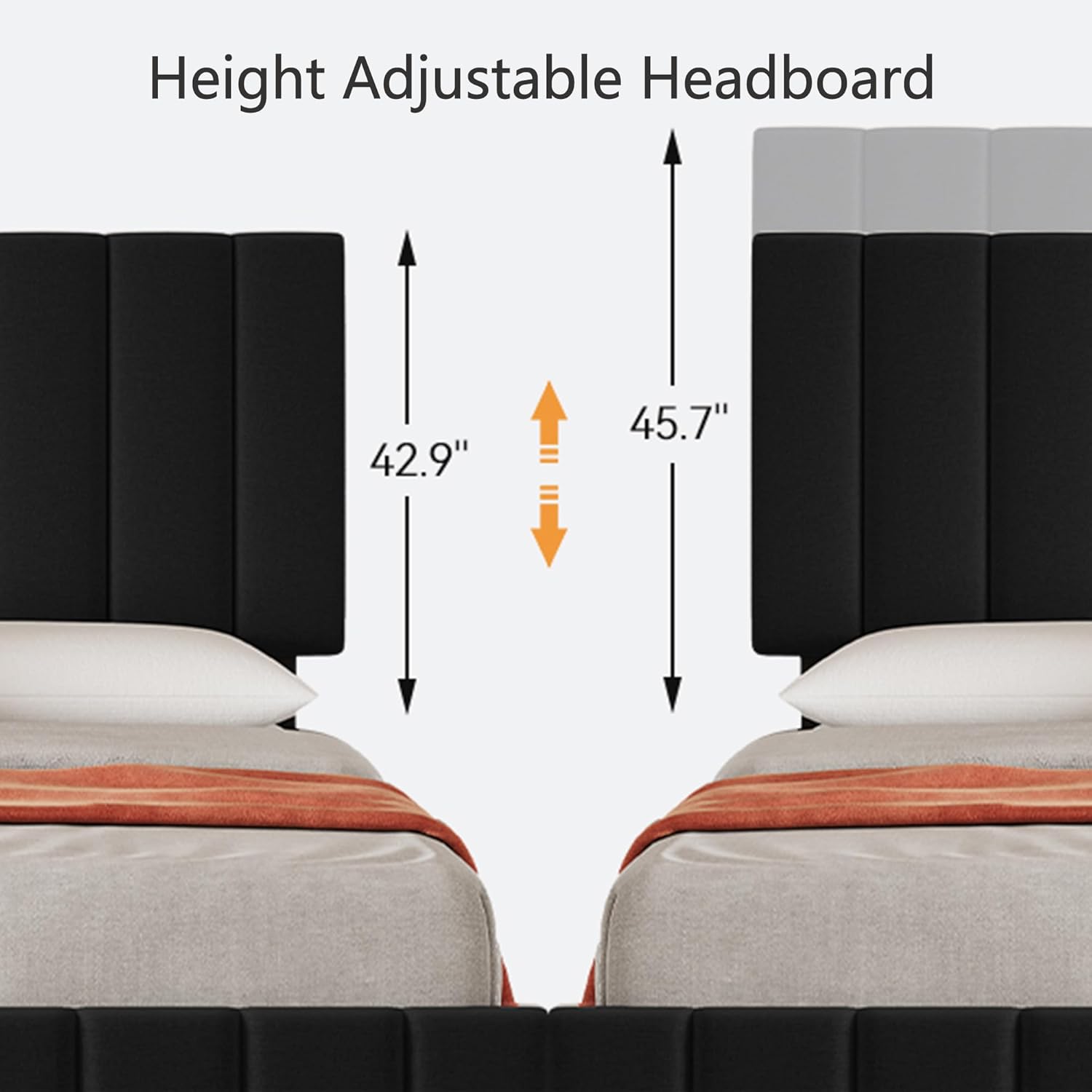 Height Adjustable Headboard

42.9"  
45.7"