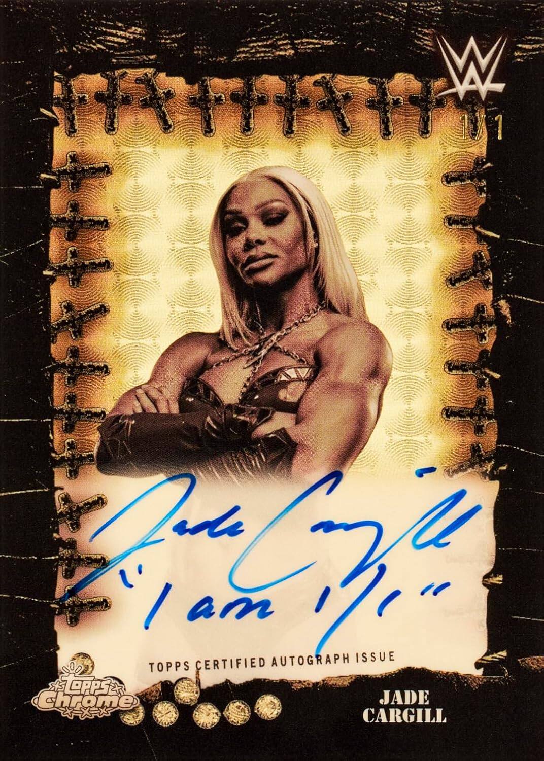 WWE  
1/1  

Jade Cargill  
"I am Jade"  

TOPPS CERTIFIED AUTOGRAPH ISSUE  

TOPPS Chrome