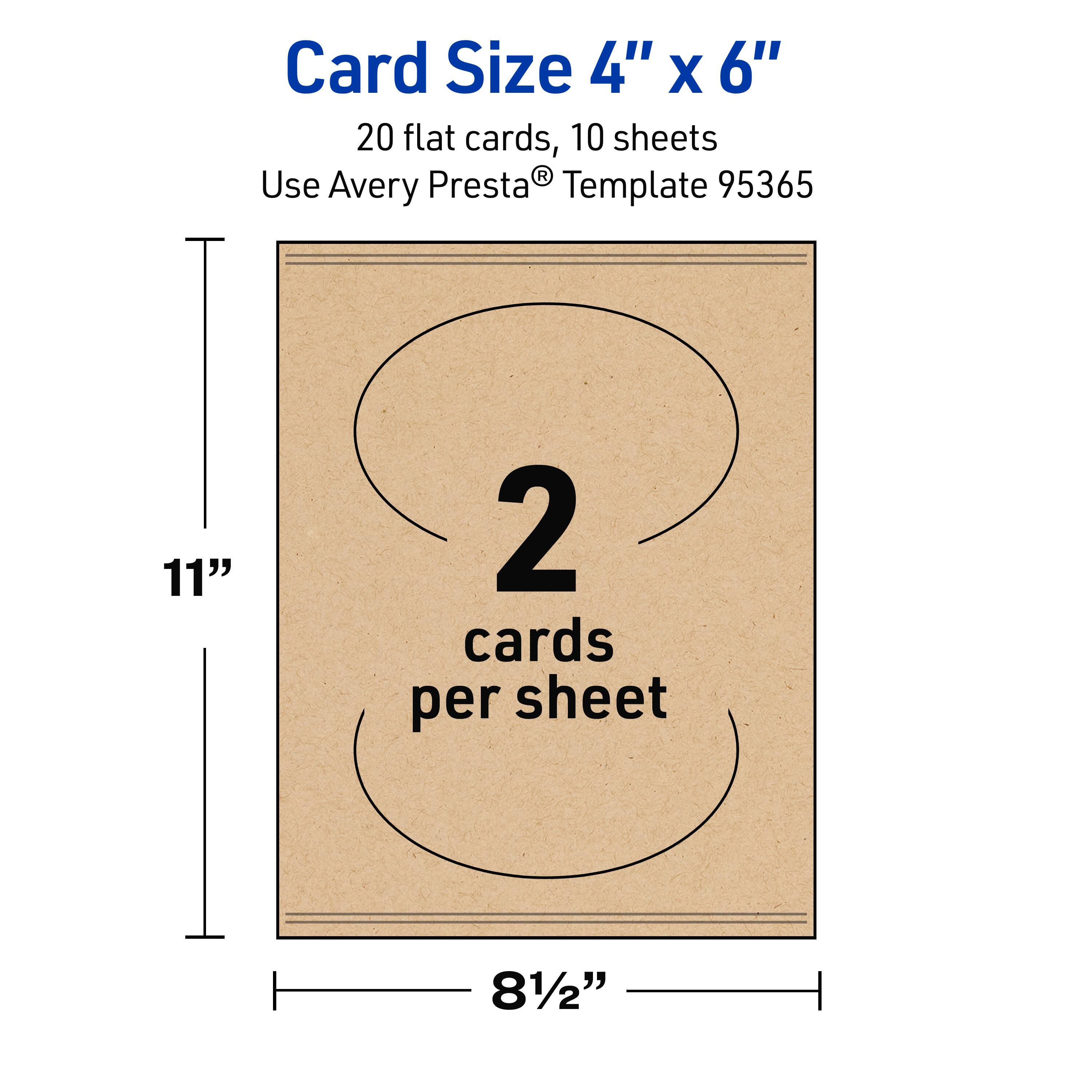 Card Size 4" x 6"  
20 flat cards, 10 sheets  
Use Avery Presta® Template 95365  
11" x 8½"  
2 cards per sheet