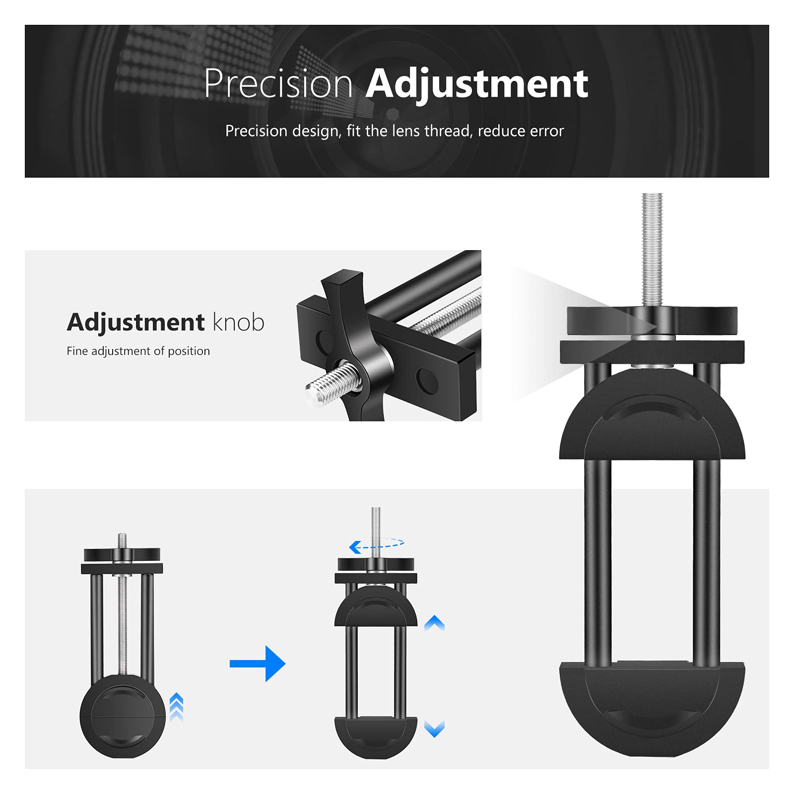 Precision Adjustment  
Precision design, fit the lens thread, reduce error  

Adjustment knob  
Fine adjustment of position
