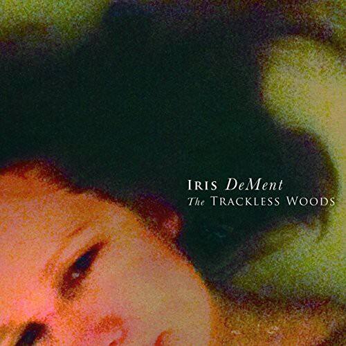Iris DeMent - Trackless Woods   - COMPACT DISCS [CD] price history on PriceWatchPro
