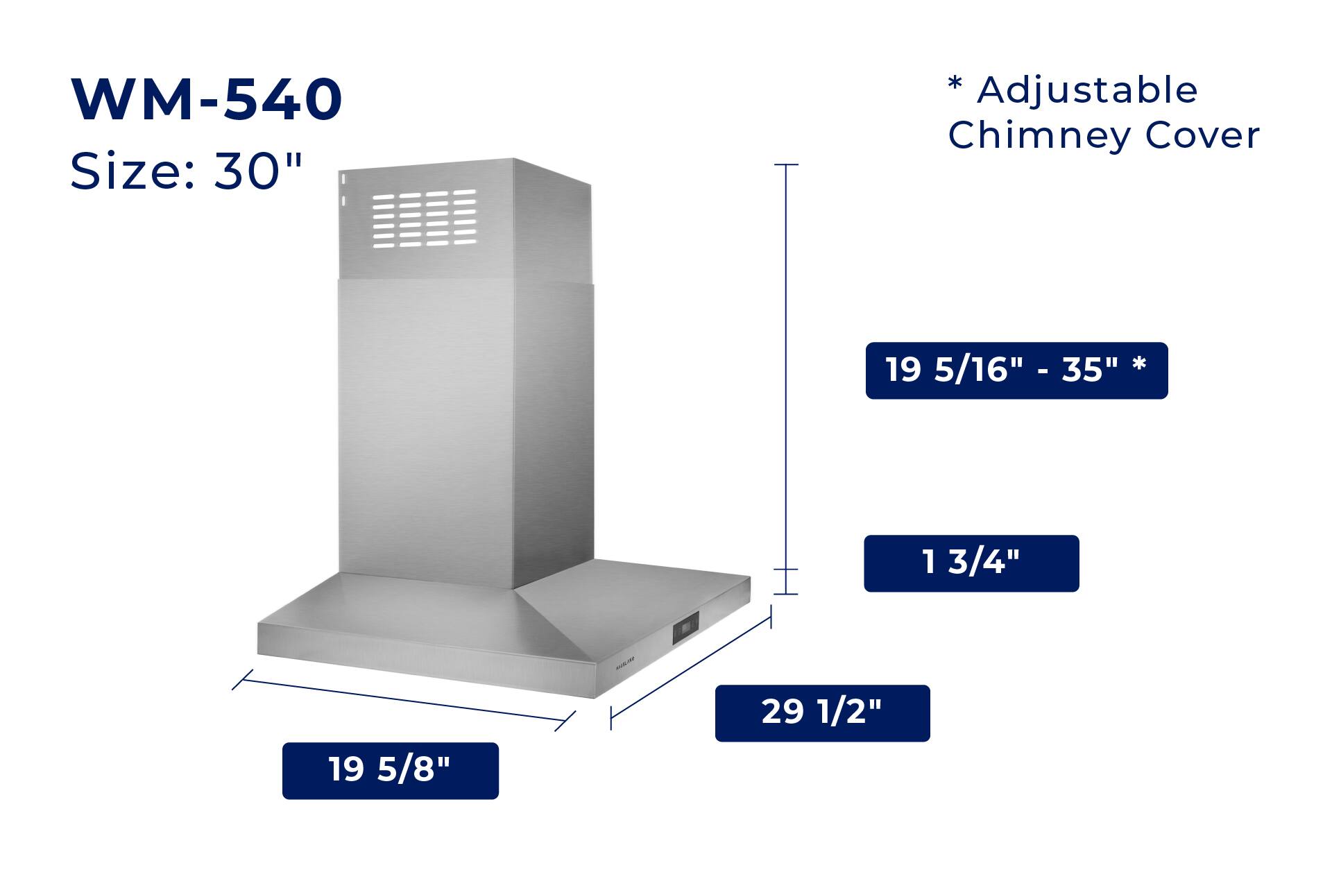 WM-540 Size: 30" * Adjustable Chimney Cover 19 5/16" - 35" * 1 3/4" 19 5/8" 29 1/2"