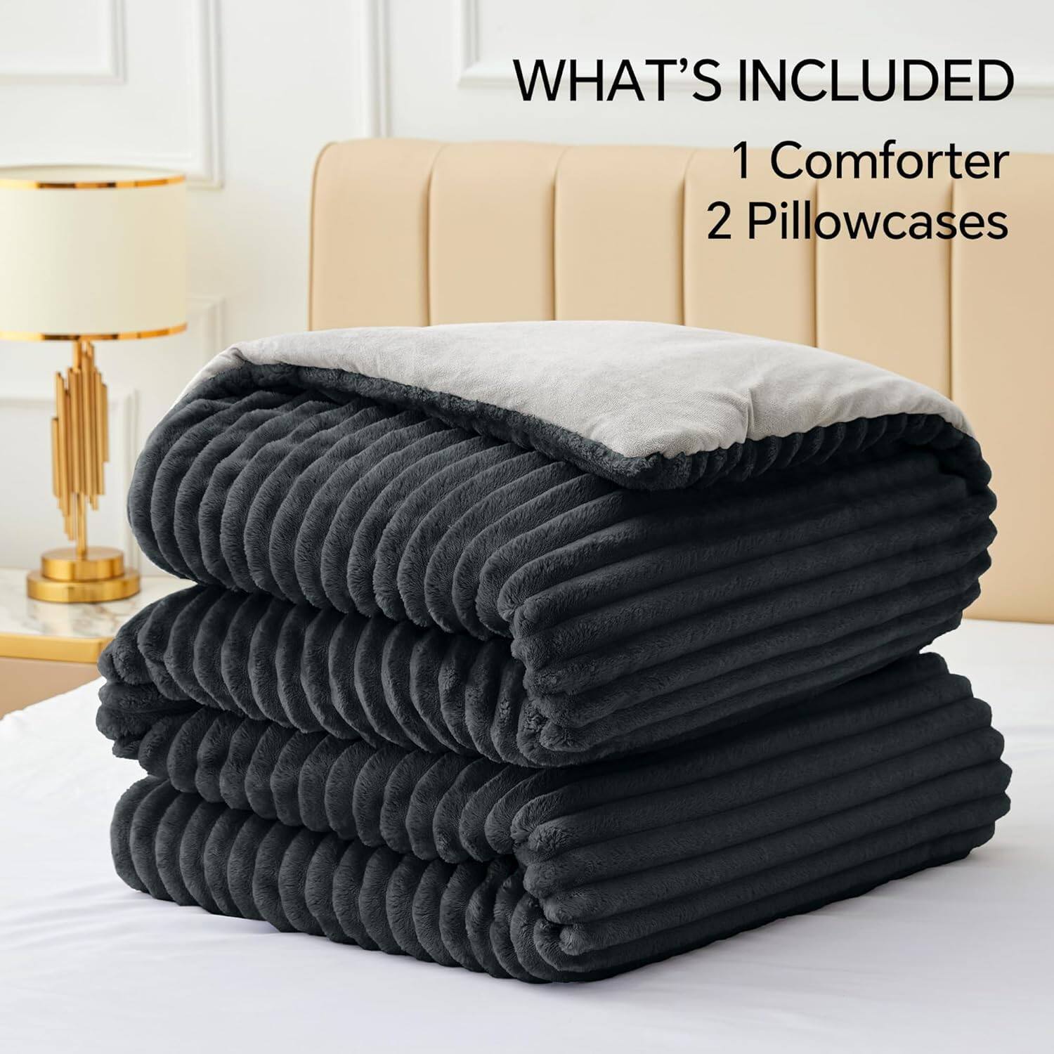 WHAT'S INCLUDED  
1 Comforter  
2 Pillowcases