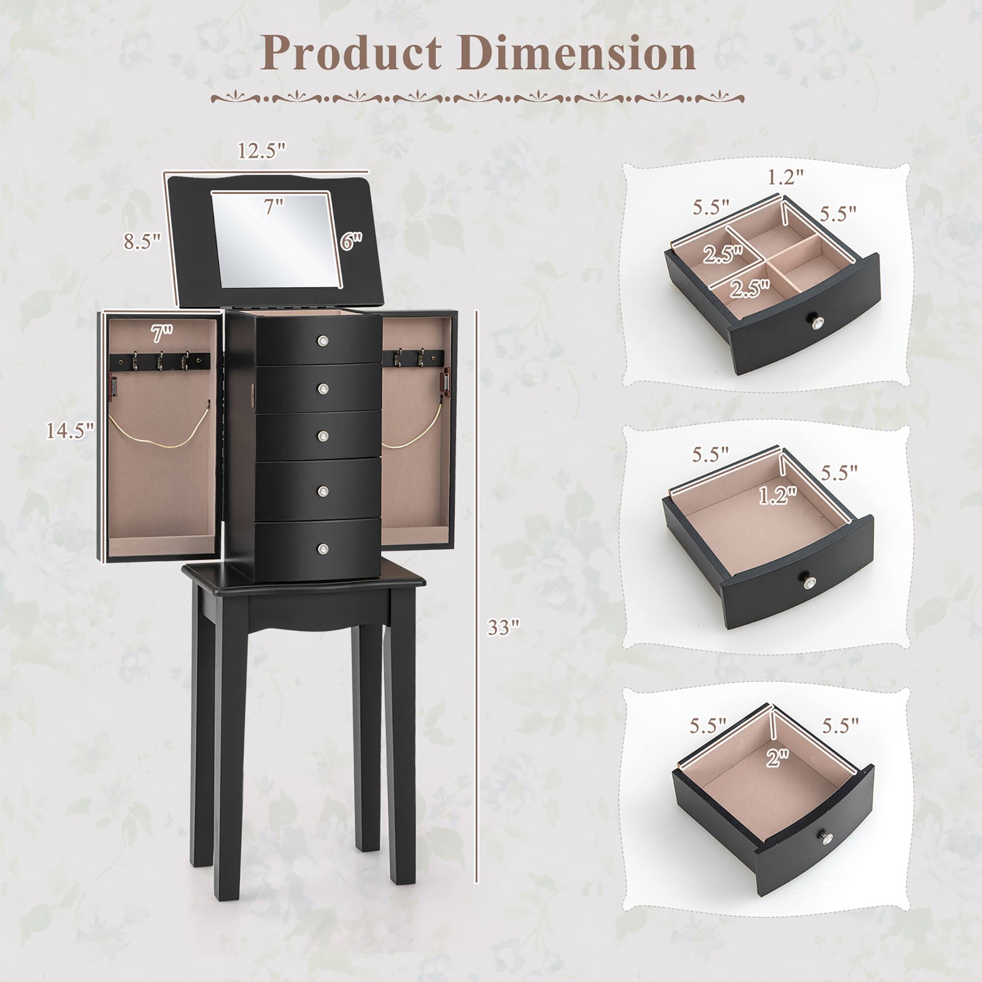 Product Dimension

- 14.5" (Height)
- 33" (Width)
- 8.5" (Depth)
- 12.5" (Mirror Height)
- 7" (Mirror Width)
- 6" (Mirror Depth)
- 5.5" (Drawer Height)
- 5.5" (Drawer Width)
- 2.5" (Drawer Depth)
- 1.2" (Top Drawer Height)
- 2" (Bottom Drawer Height)