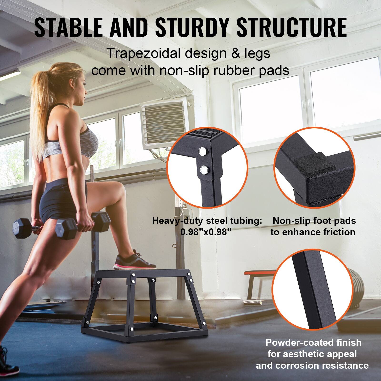 STABLE AND STURDY STRUCTURE

- Trapezoidal design & legs come with non-slip rubber pads
- Heavy-duty steel tubing: Non-slip foot pads 0.98"x0.98" to enhance friction
- Powder-coated finish for aesthetic appeal and corrosion resistance